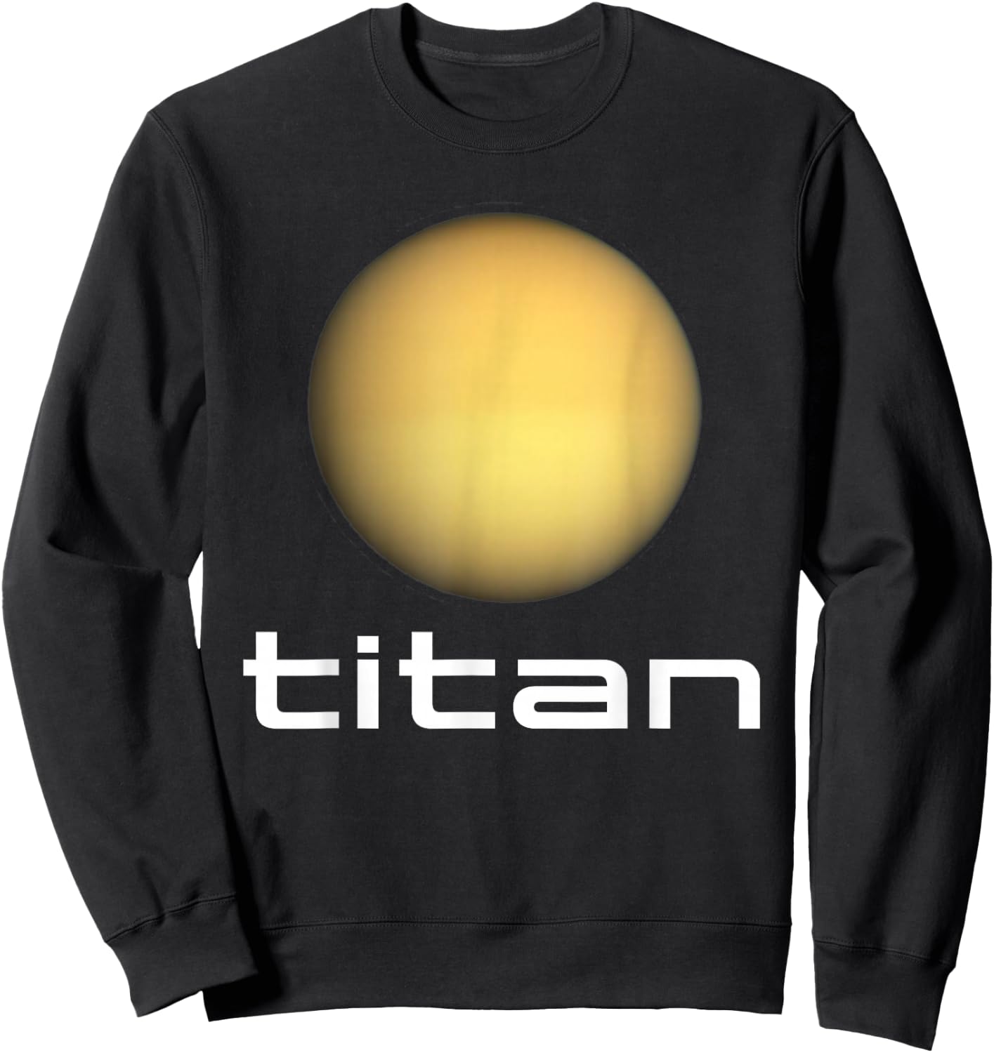 Solar System Saturn Moon Titan Space Astronomy Sweatshirt - Sweatshirt | Black