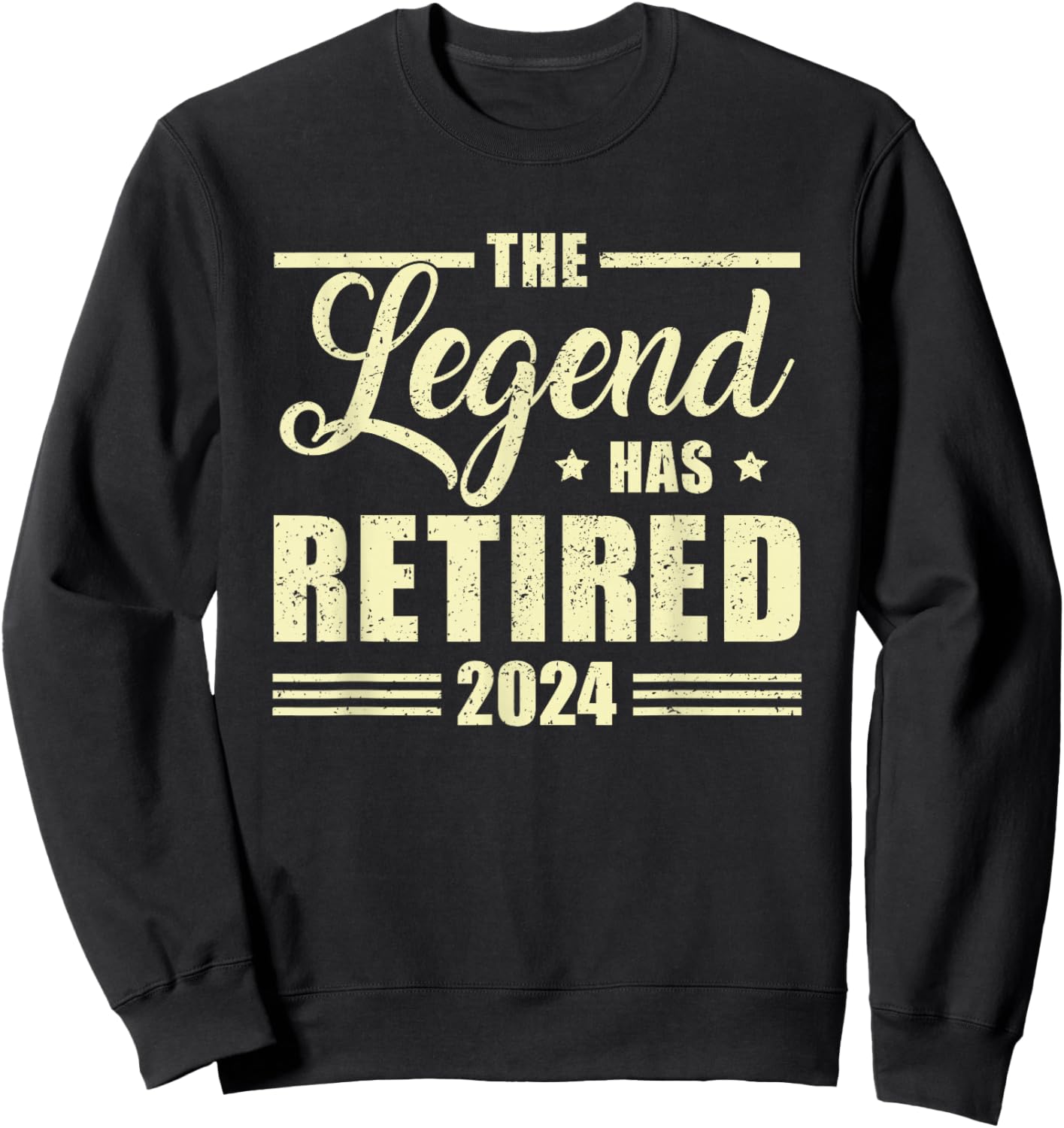 The Legend Has Retired 2024 Funny Retirement 2024 Sweatshirt - Sweatshirt | Black