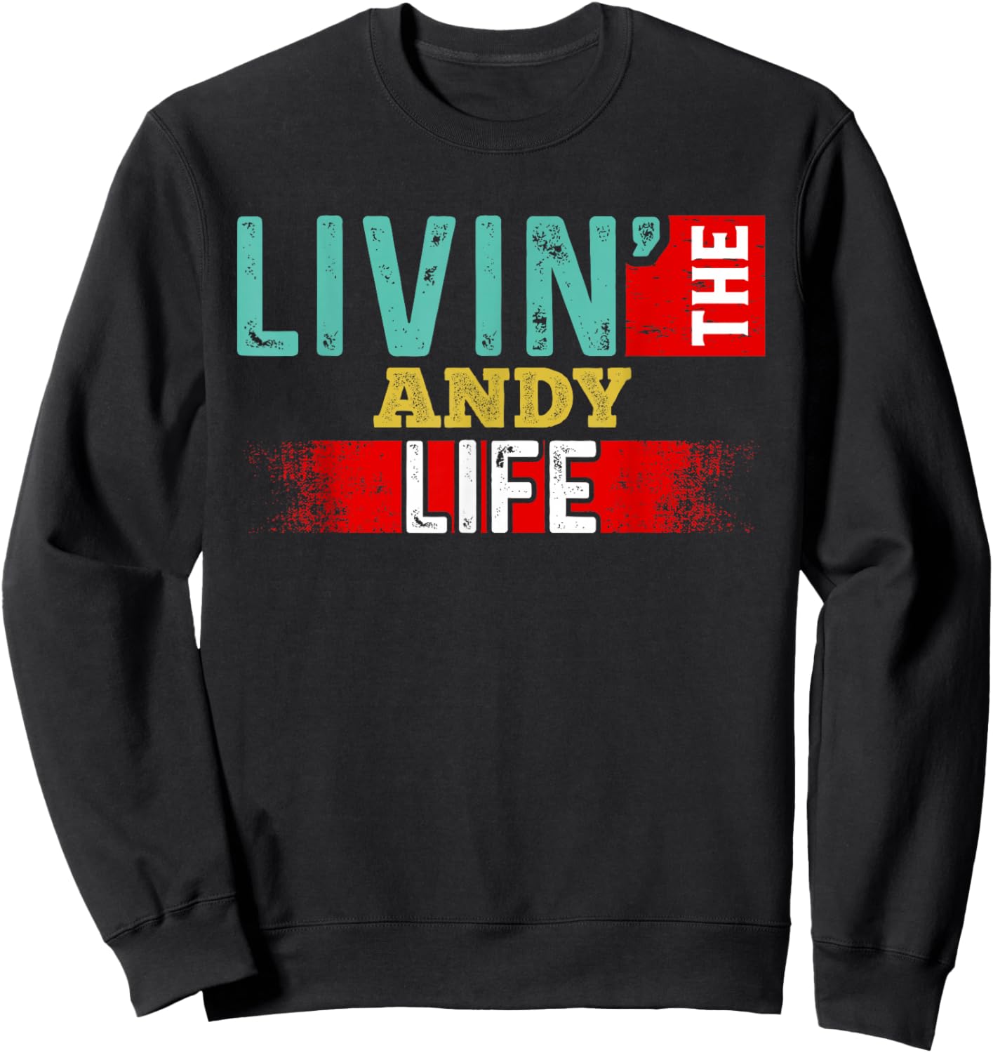 Livin' The ANDY Life Name ANDY , Small, Black Sweatshirt - Sweatshirt | Black