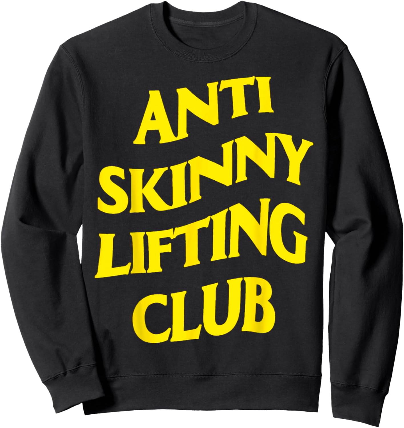 Anti Skinny Lifting Club Weightlifting Bodybuilding Fitness Sweatshirt - Sweatshirt | Black