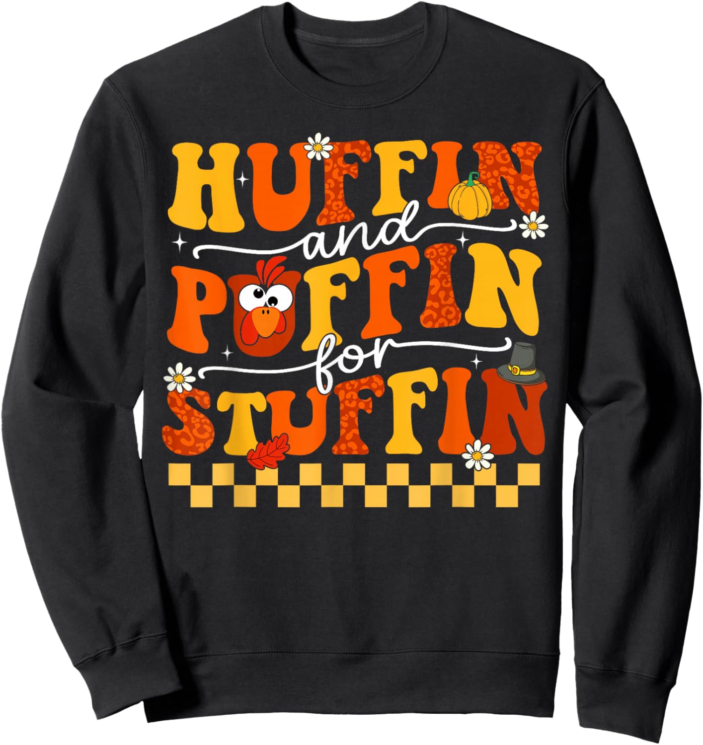 Thanksgiving Run Turkey Trot Huffin and Puffin for Stuffin Sweatshirt - Sweatshirt | Black