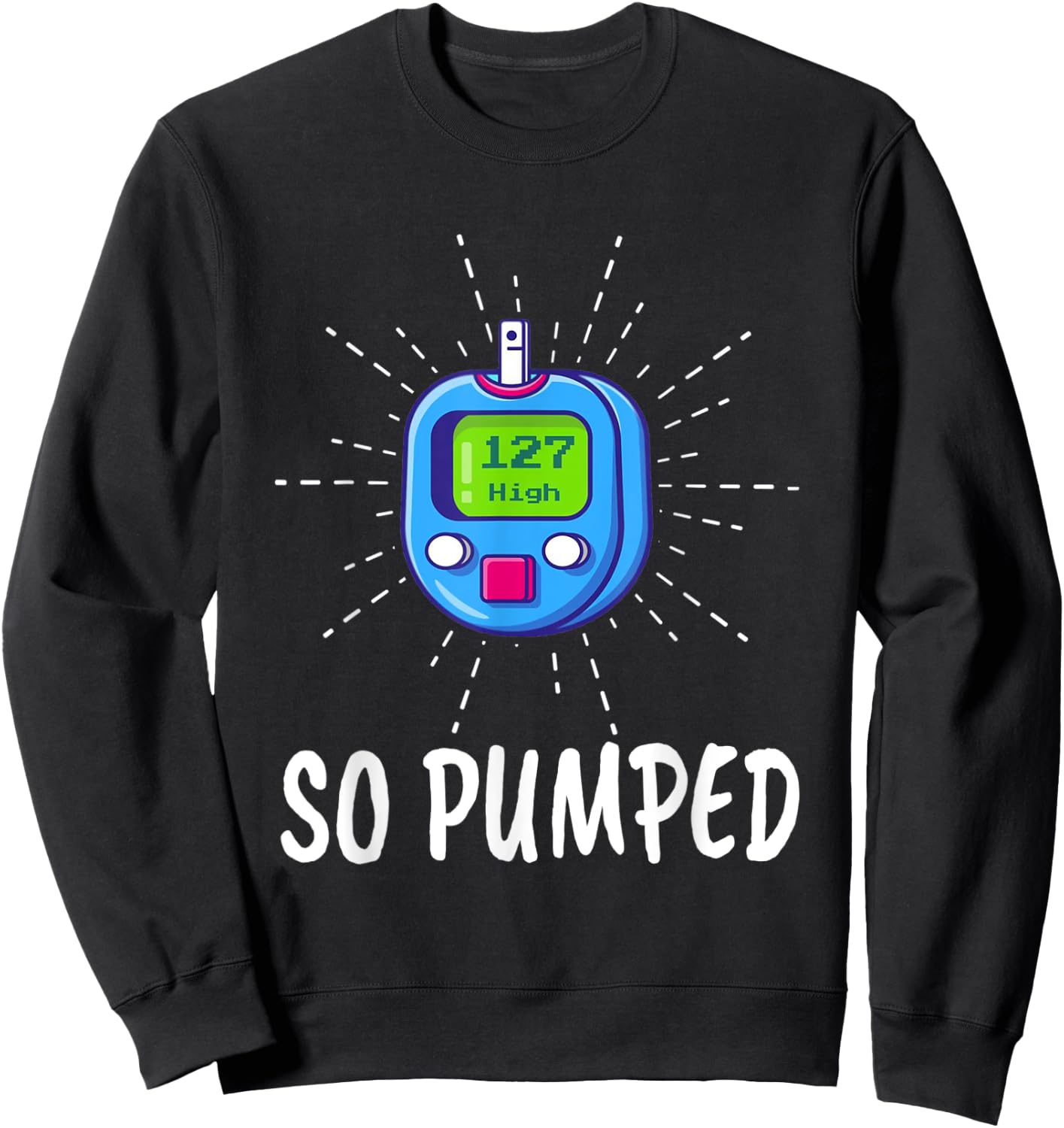Funny "So Pumped Blood Sugar" - Diabetes Sweatshirt - Sweatshirt | Black