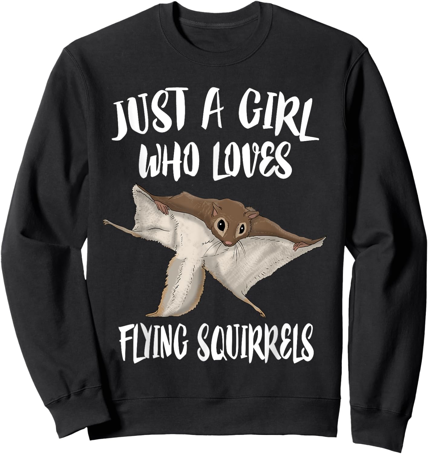 Just A Girl Who Loves Flying Squirrels Sweatshirt - Sweatshirt | Black