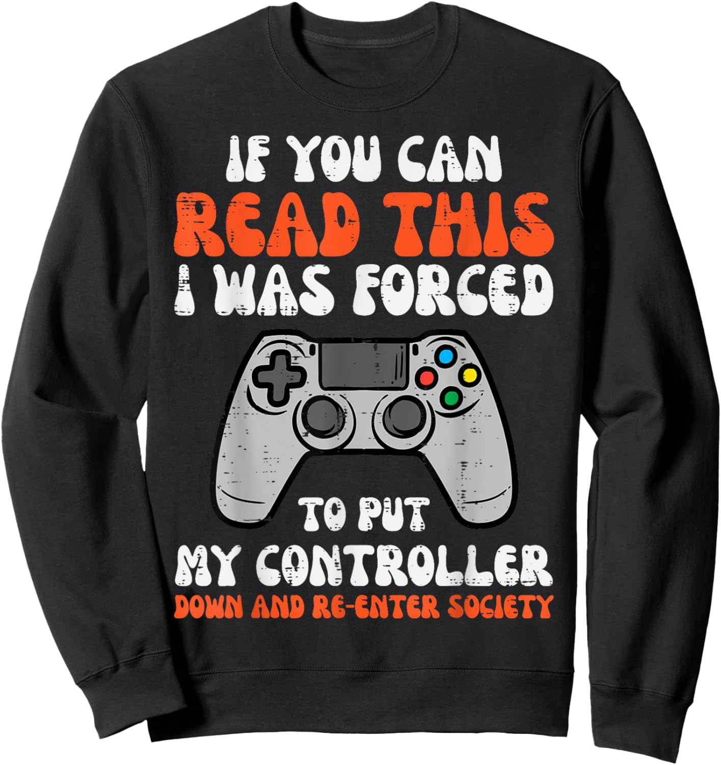 Gamer If You Can Read This Funny Men Boys Kids Teens Youth Sweatshirt - Sweatshirt | Black