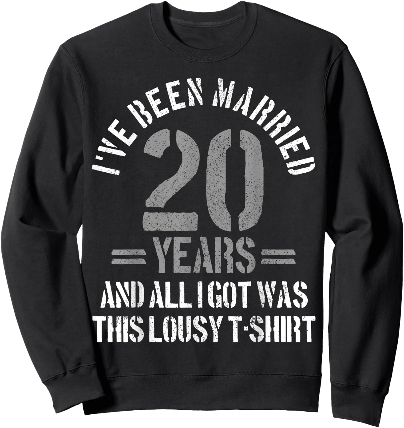 20th Wedding Anniversary Gift - Married 20 Years Funny Sweatshirt - Sweatshirt | Black