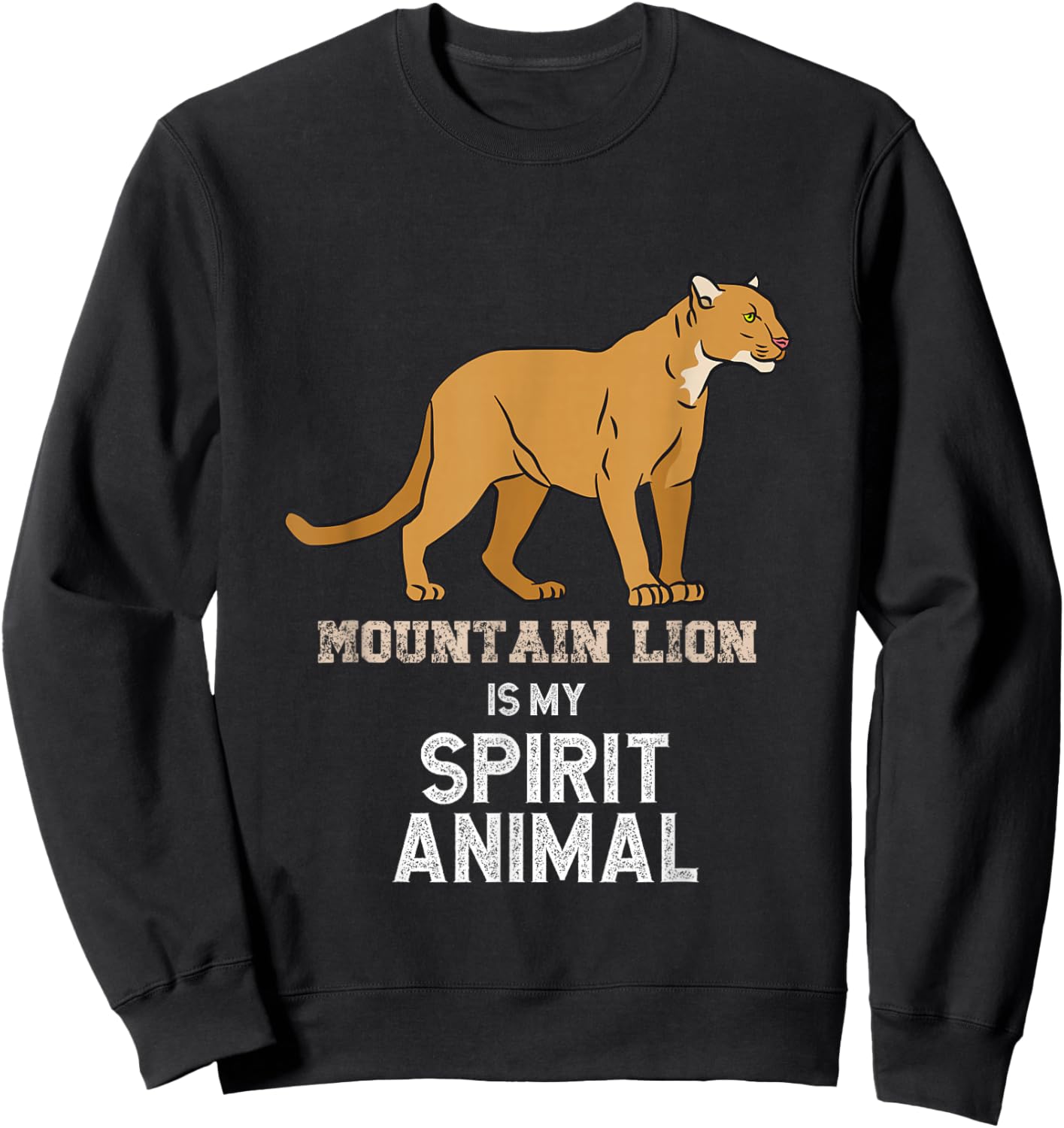 Mountain Lion is my Spirit Animal Graphic Funny Men Women Sweatshirt - Sweatshirt | Black