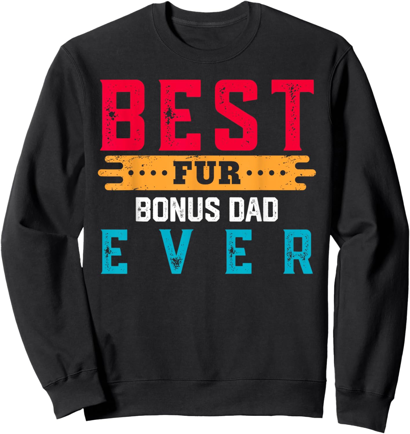 Best Fur BONUS DAD Ever Shirt Funny Pet Lover For BONUS DADS Sweatshirt - Sweatshirt | Black