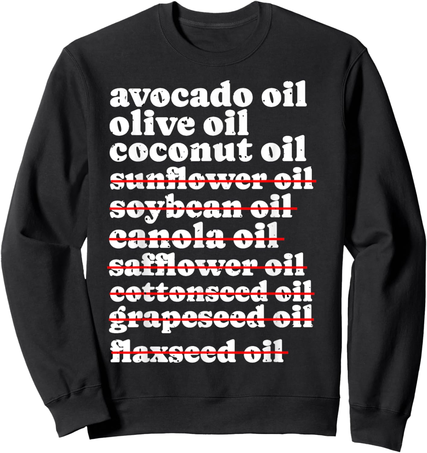 Stop Eating Seed Oils, Anti Seed Oil, Canola Vegetable Oil Sweatshirt - Sweatshirt | Black