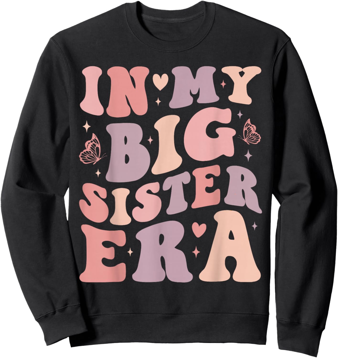 My Big Sister Era Big Sis Girls Kids Announcement Pregnancy Sweatshirt - Sweatshirt | Black