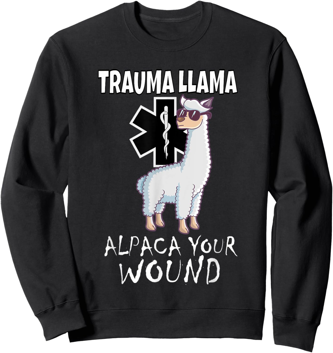 Funny Trauma Llama EMT design Medic EMS Alpaca your wound Sweatshirt - Sweatshirt | Black
