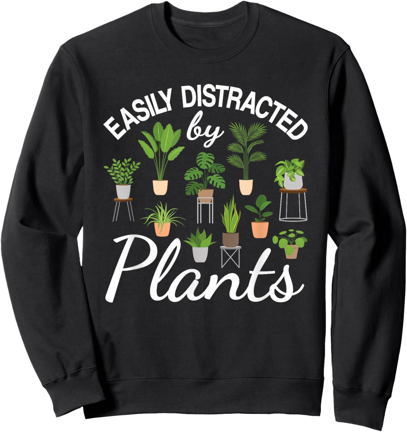 Cute Easily Distracted by Plants Succulent Garden Gardening Sweatshirt - Sweatshirt | Black