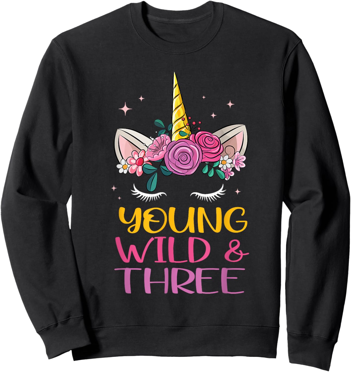 Unicorn Young Wild Three 3 Year Old 3rd Birthday Girl Sweatshirt - Sweatshirt | Black
