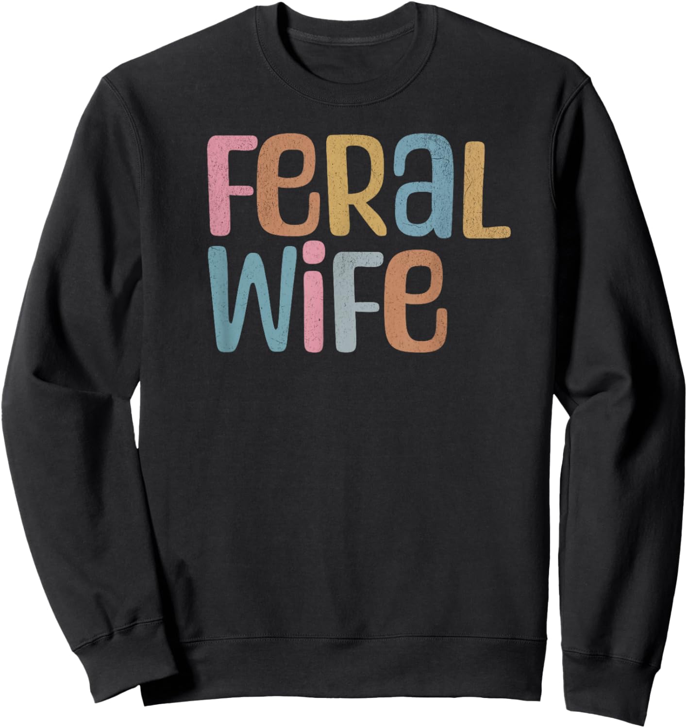 Funny Feral Wife Sweatshirt - Sweatshirt | Black