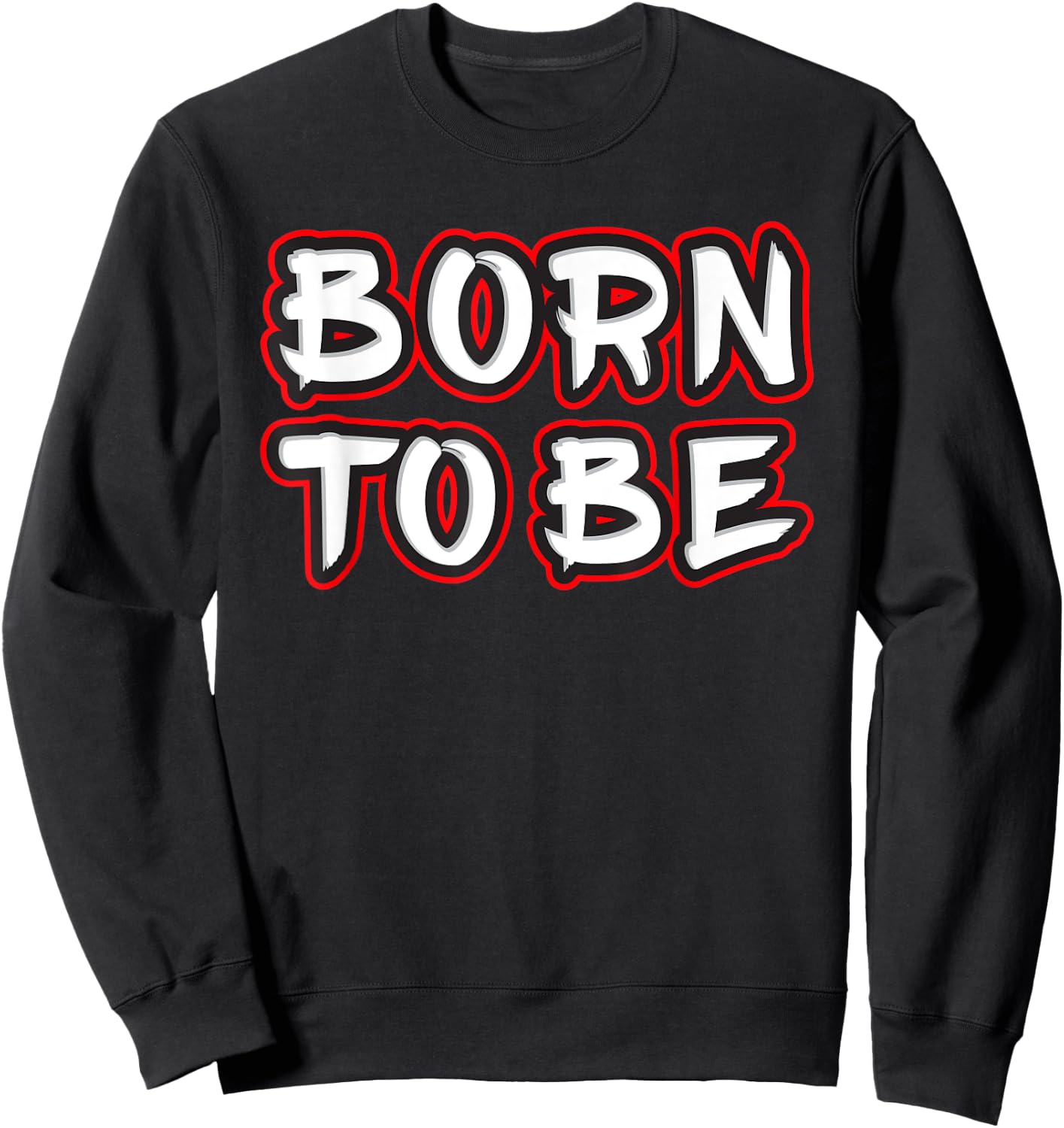 Born To Be Sweatshirt - Sweatshirt | Black