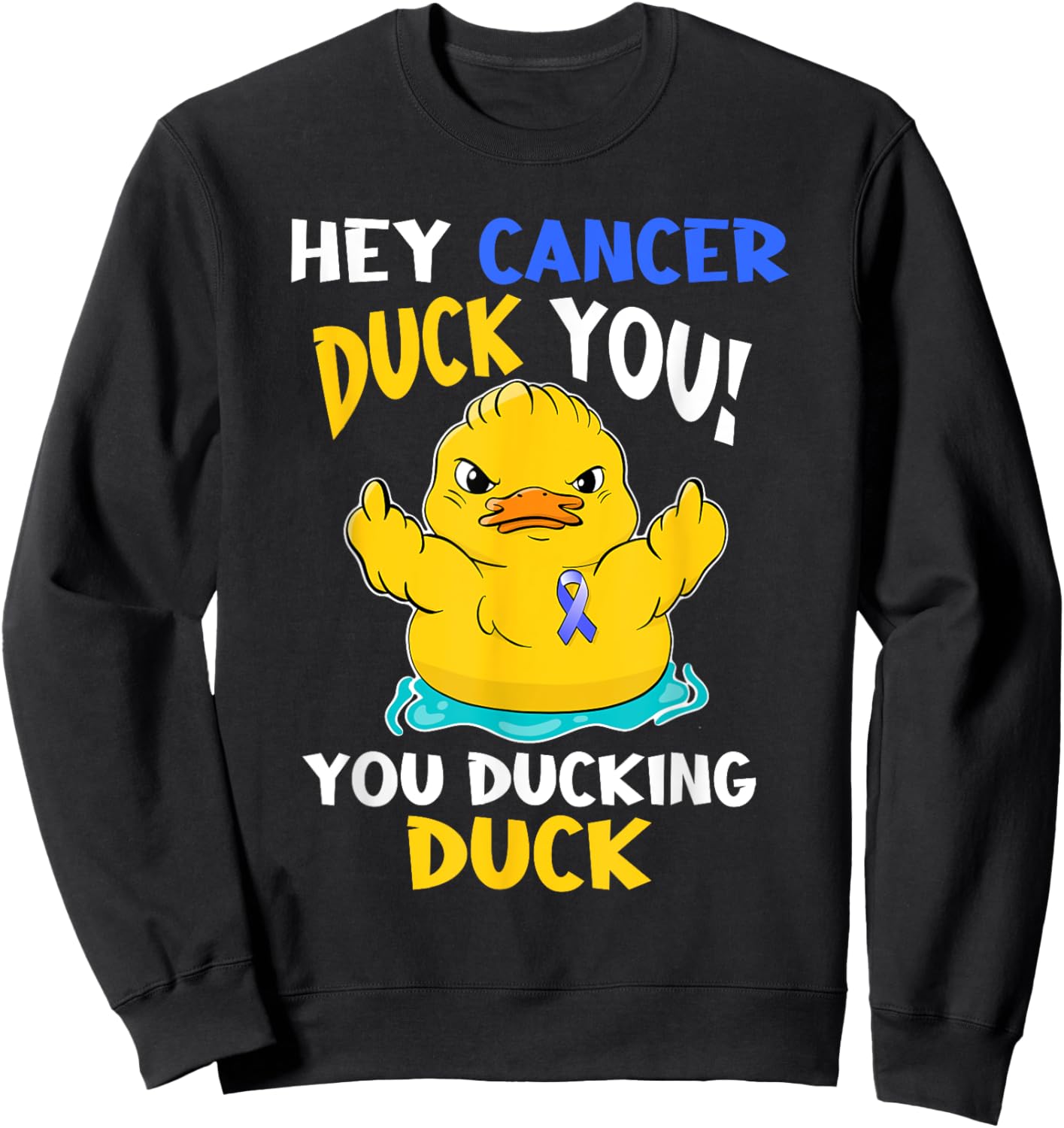 Fight Against Cancer Funny Duck Design Sweatshirt - Sweatshirt | Black