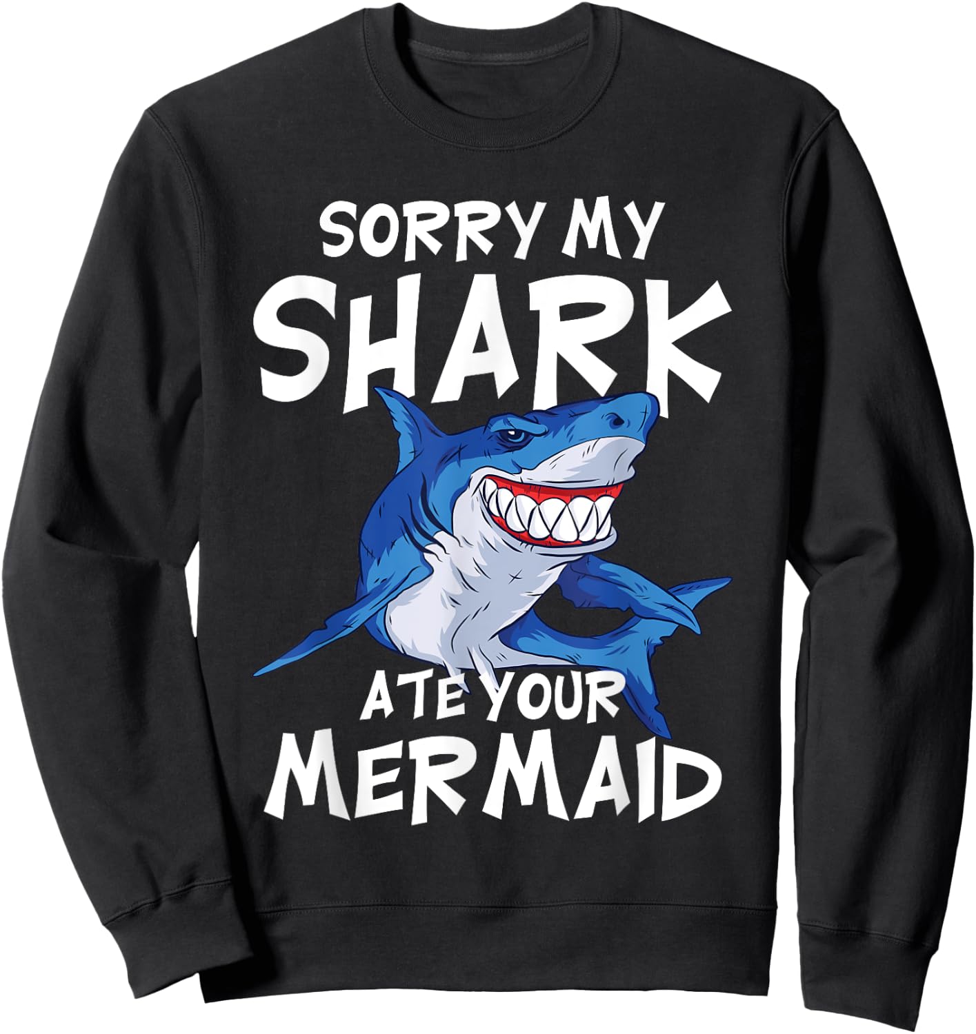 My Shark Ate Your Mermaid Funny Kids Party Boys Gift Shark Sweatshirt - Sweatshirt | Black