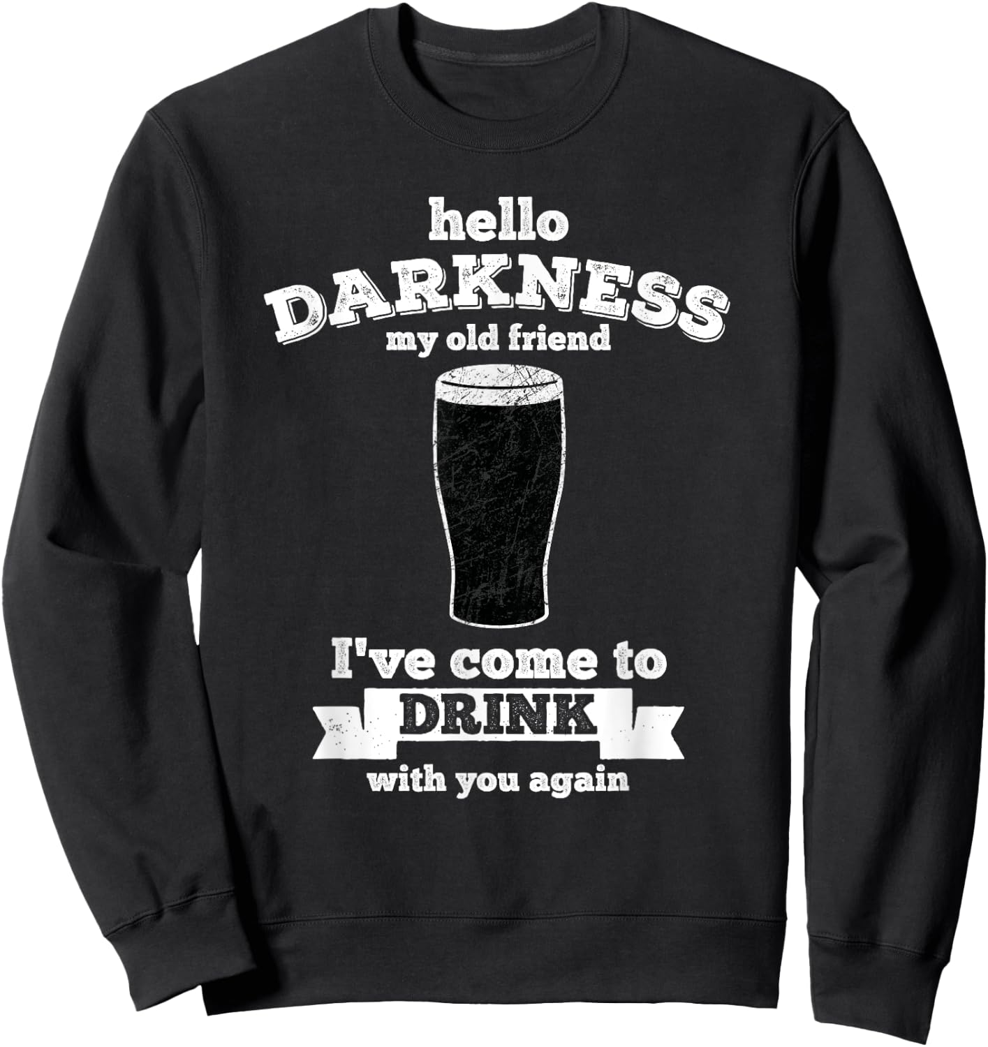 Hello Darkness My Old Friend Stout Beer Lover Retro Sweatshirt - Sweatshirt | Black
