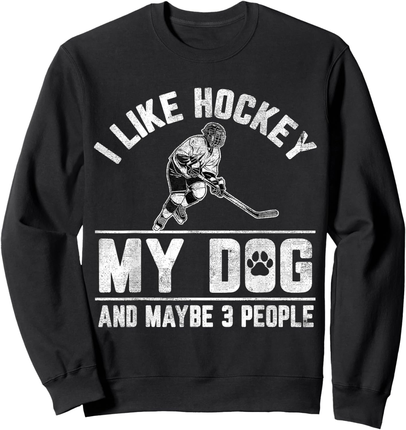 I Like Hockey My Dog And Maybe 3 People Funny Saying Women Kids Sweatshirt - Sweatshirt | Black