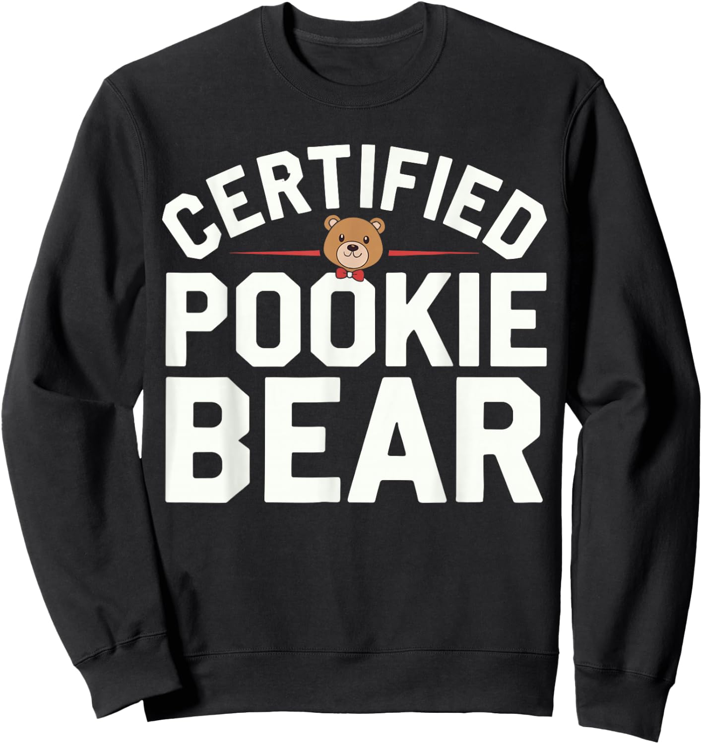 Certified Pookie Bear Meme Funny Memes Internet Memes GenZ Sweatshirt - Sweatshirt | Black