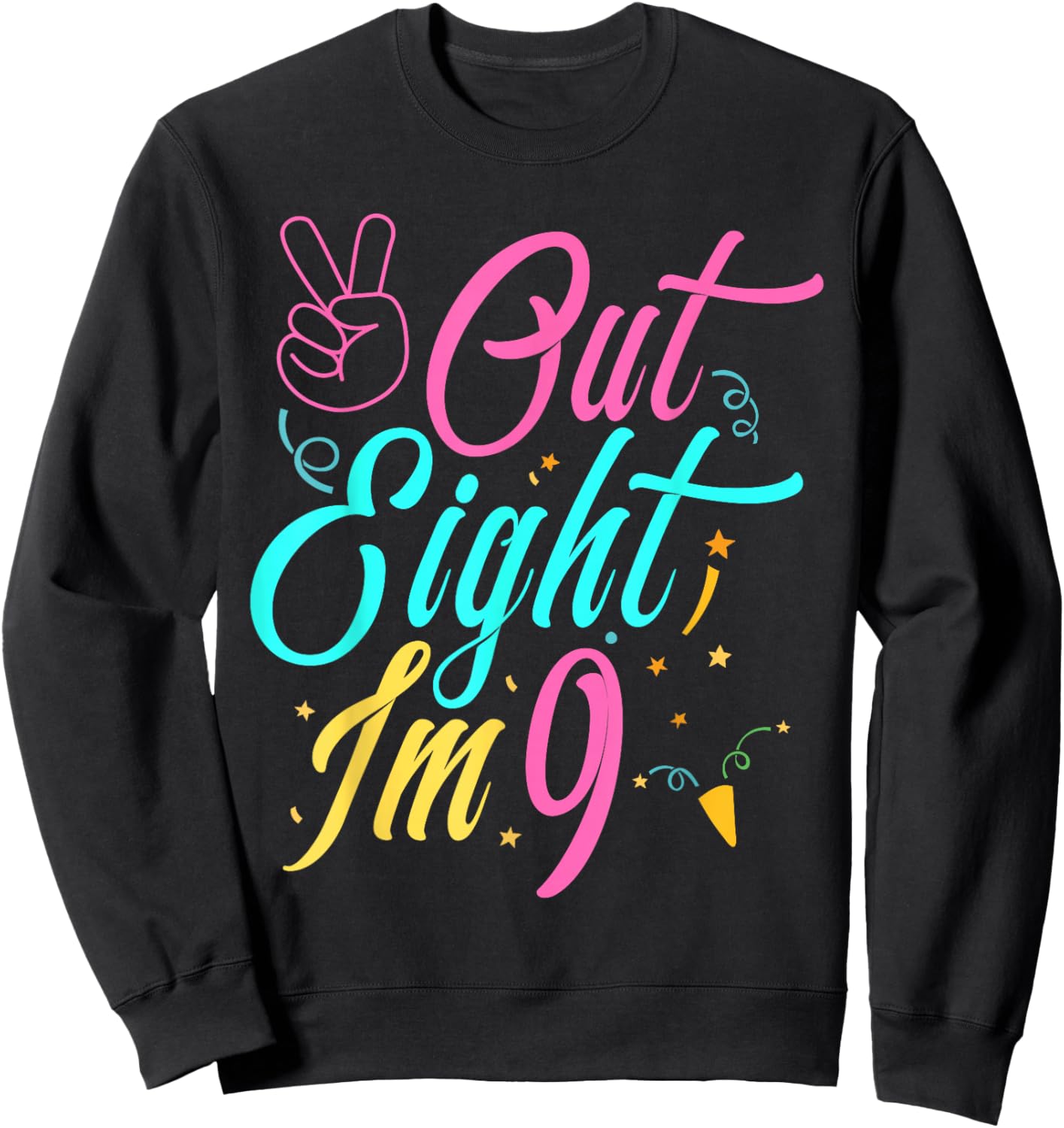 Out 8, I’m 9 Now! 9th Birthday for Boys and Girls Peace Sweatshirt - Sweatshirt | Black