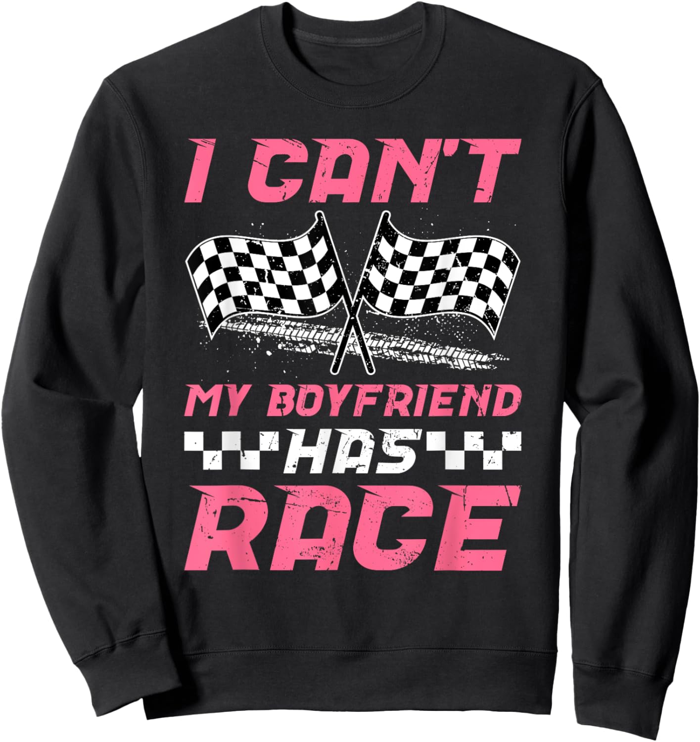 My Boyfriend Has Race Girlfriend Of A Racer Girlfriend Sweatshirt - Sweatshirt | Black