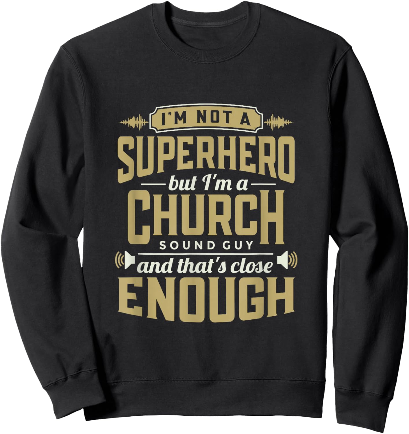 I'm A Church Sound Guy recording engineer Sweatshirt - Sweatshirt | Black