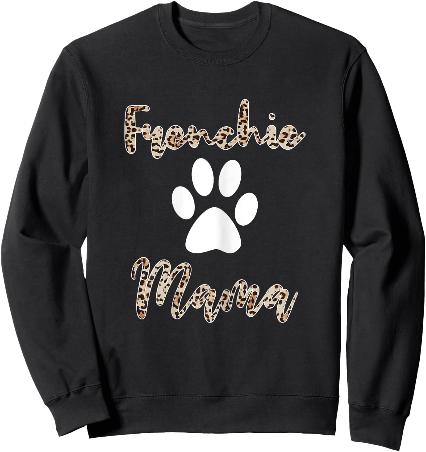 Frenchie Mama Shirt Leopard Style French Bulldog Mom Sweatshirt - Sweatshirt | Black