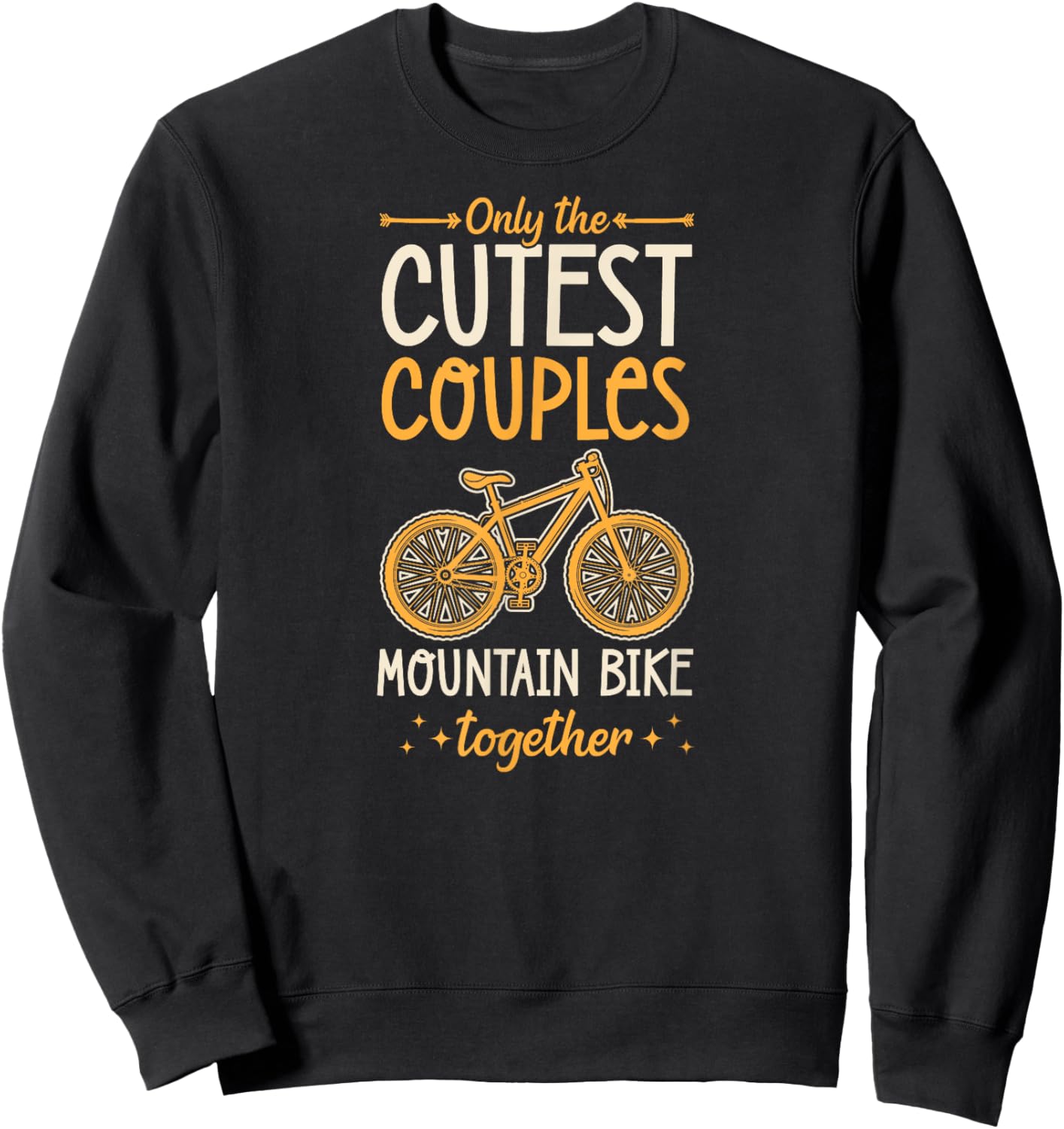 Only The Cutest Couples Mountain Bike Together Matching Sweatshirt - Sweatshirt | Black