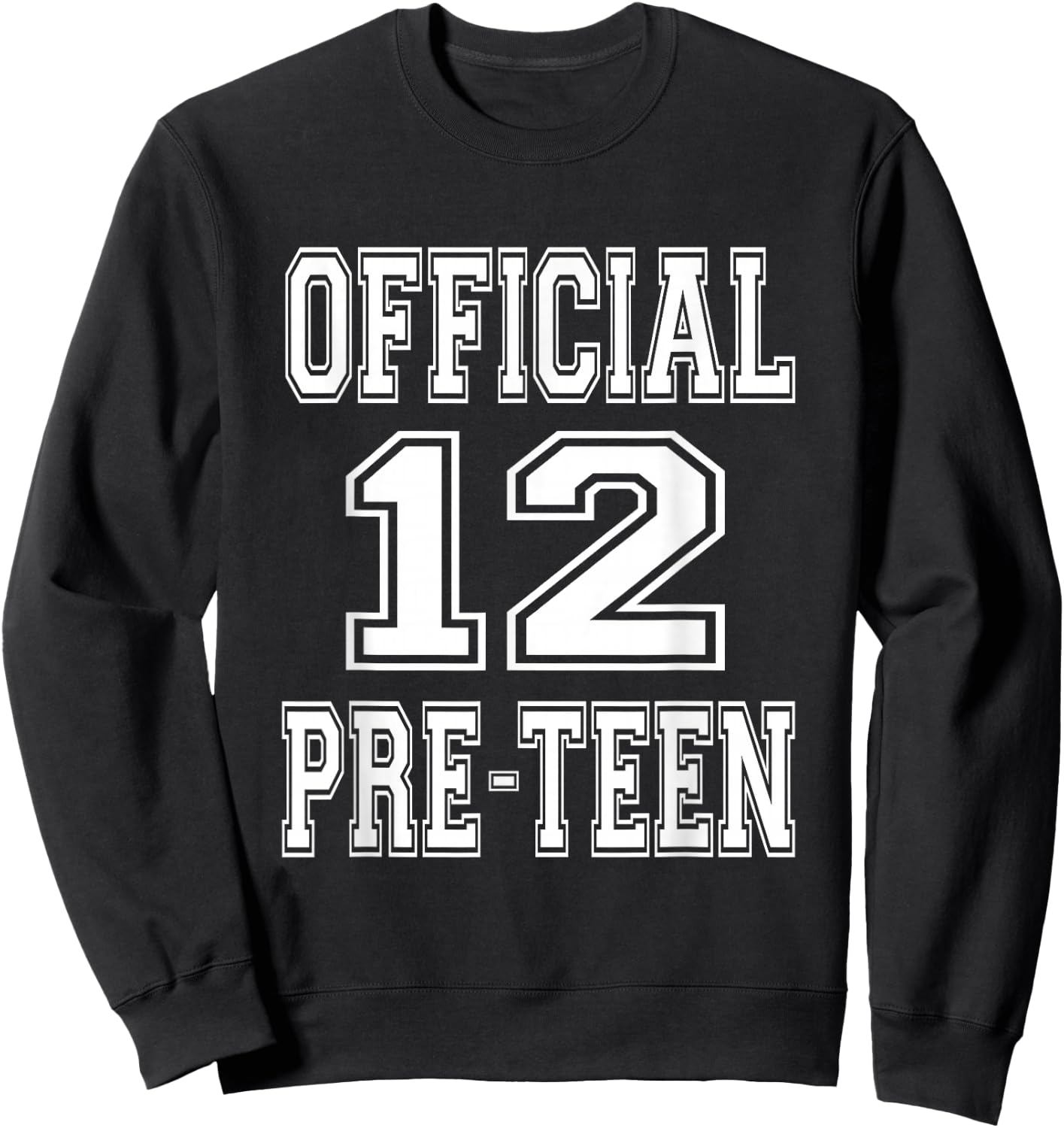 Official 12 Preteen 12th Birthday Gift Boys And Girls Sweatshirt - Sweatshirt | Black
