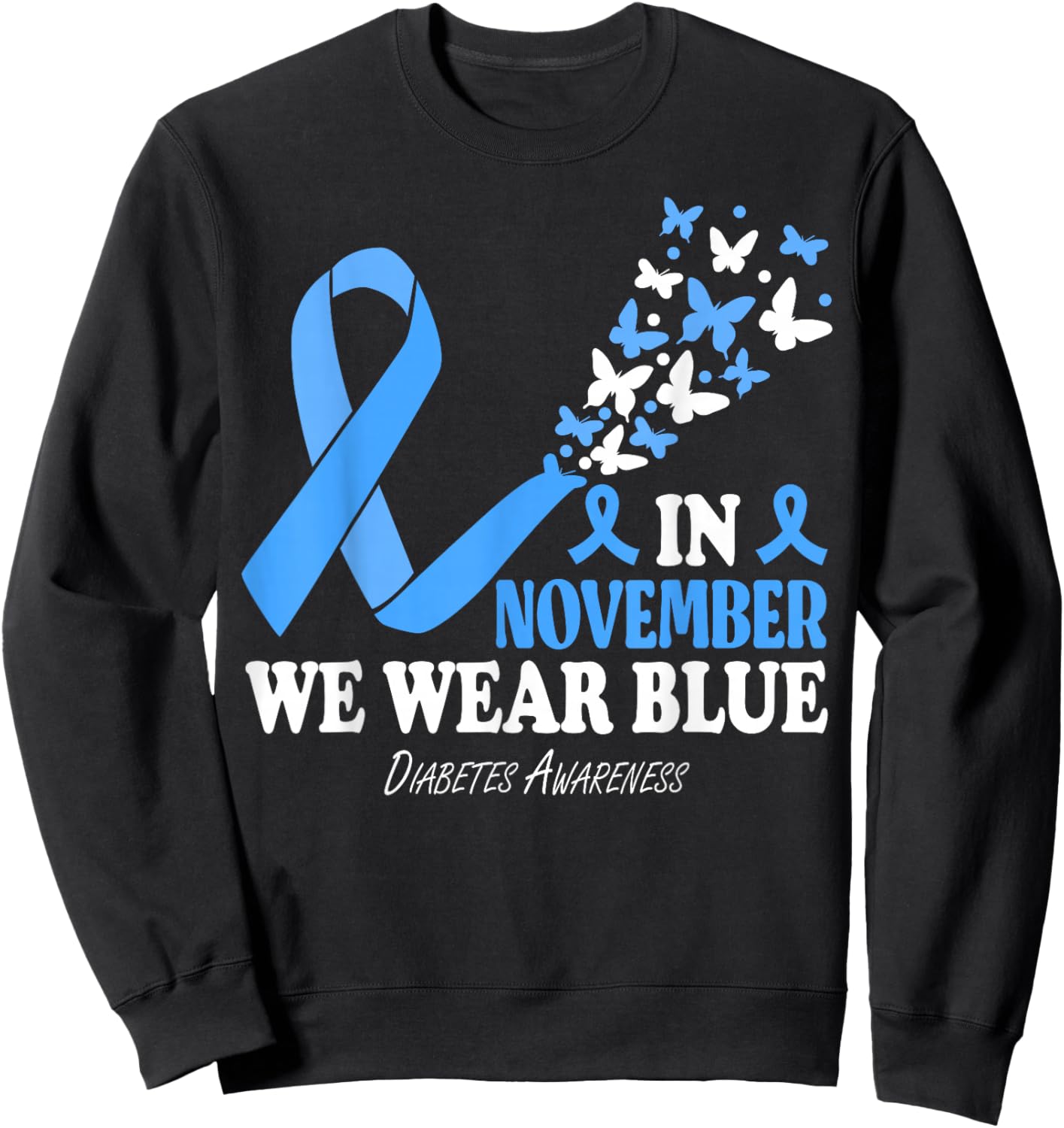 In November We Wear Blue diabetes awareness Sweatshirt - Sweatshirt | Black