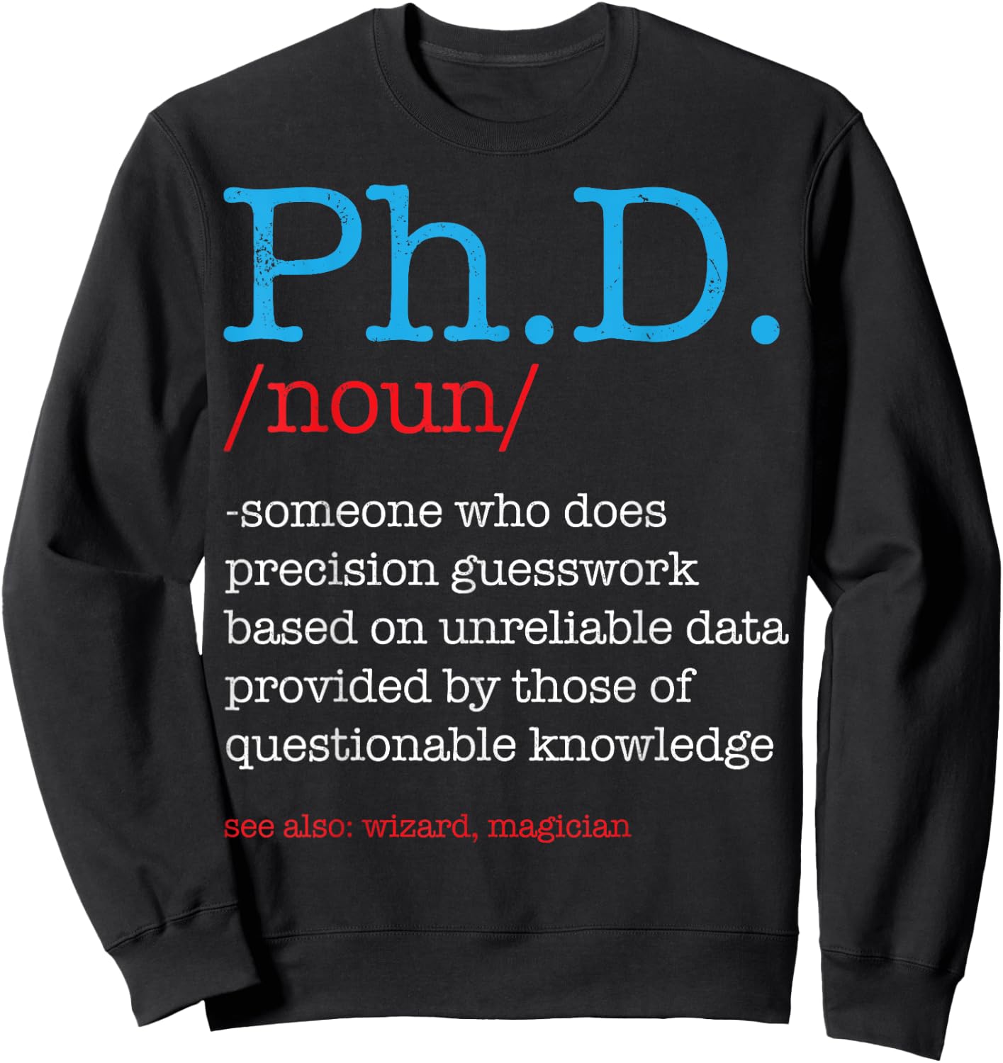Ph.D PHD Student Definition Sarcastic Funny Graduation Gift Sweatshirt - Sweatshirt | Black
