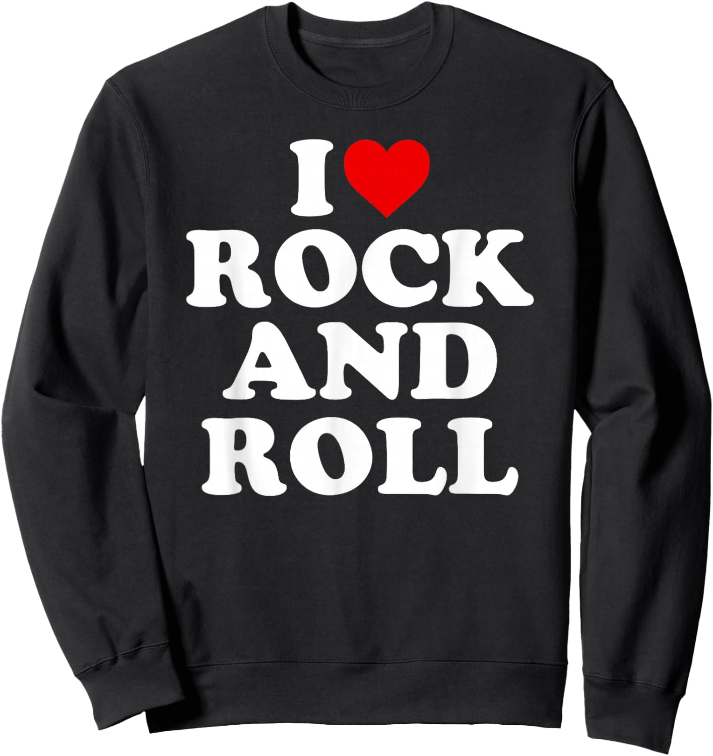I Love Rock And Roll - Heart Sweatshirt - Sweatshirt | Black