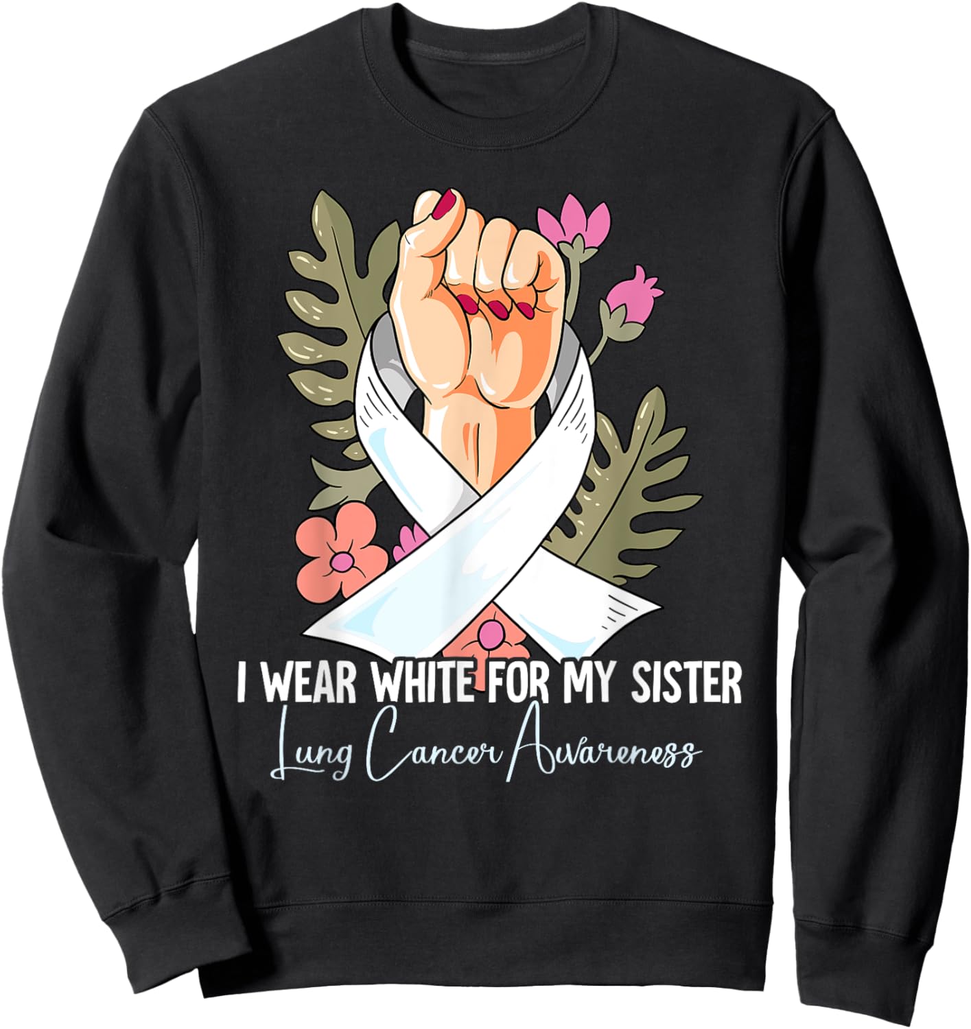 I Wear White For My Sister Lung Cancer Awareness Sweatshirt - Sweatshirt | Black