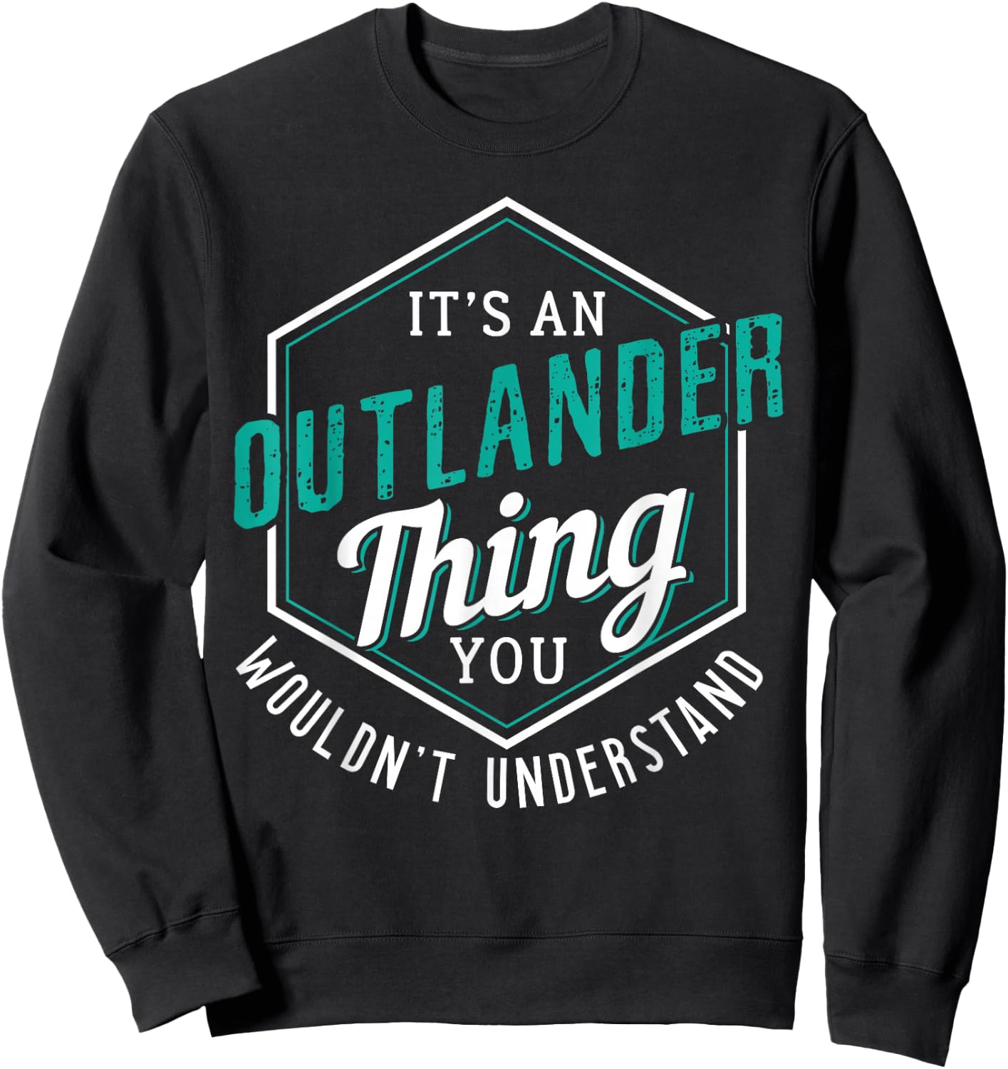 It's an Outlander Thing You Wouldn’t Understand Sweatshirt - Sweatshirt | Black
