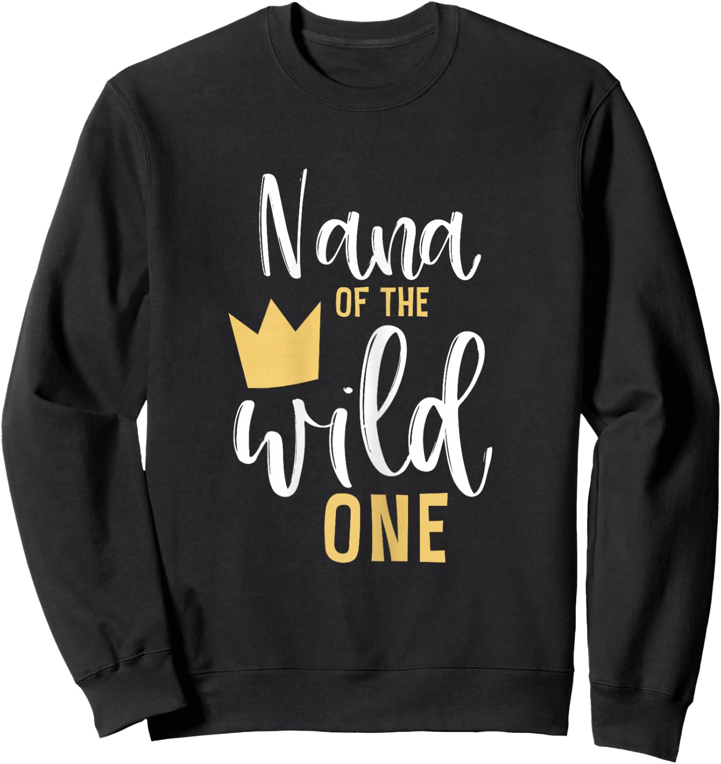 Nana of the Wild One 1st Birthday First Thing Matching Sweatshirt - Sweatshirt | Black
