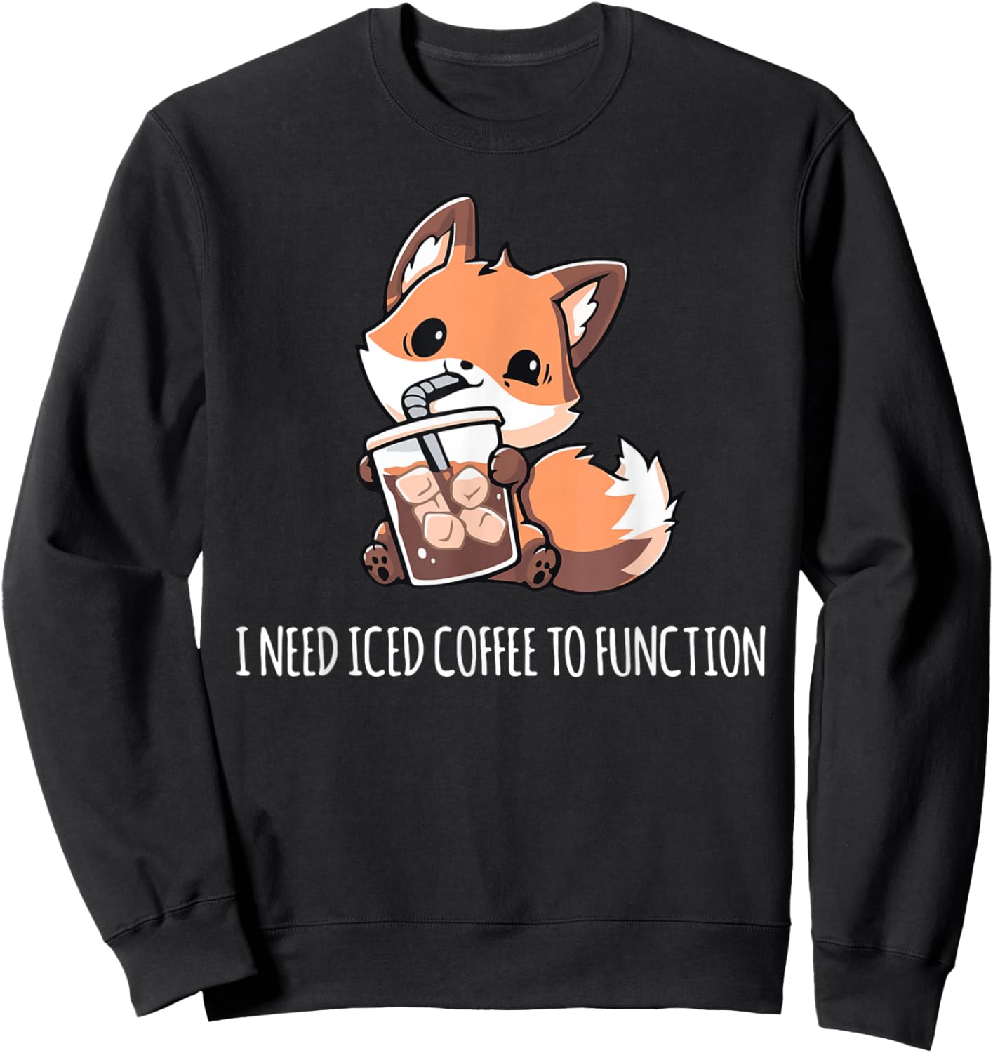 Need Iced Coffee to Function Shirt Funny Coffee Shirt Iced Sweatshirt - Sweatshirt | Black