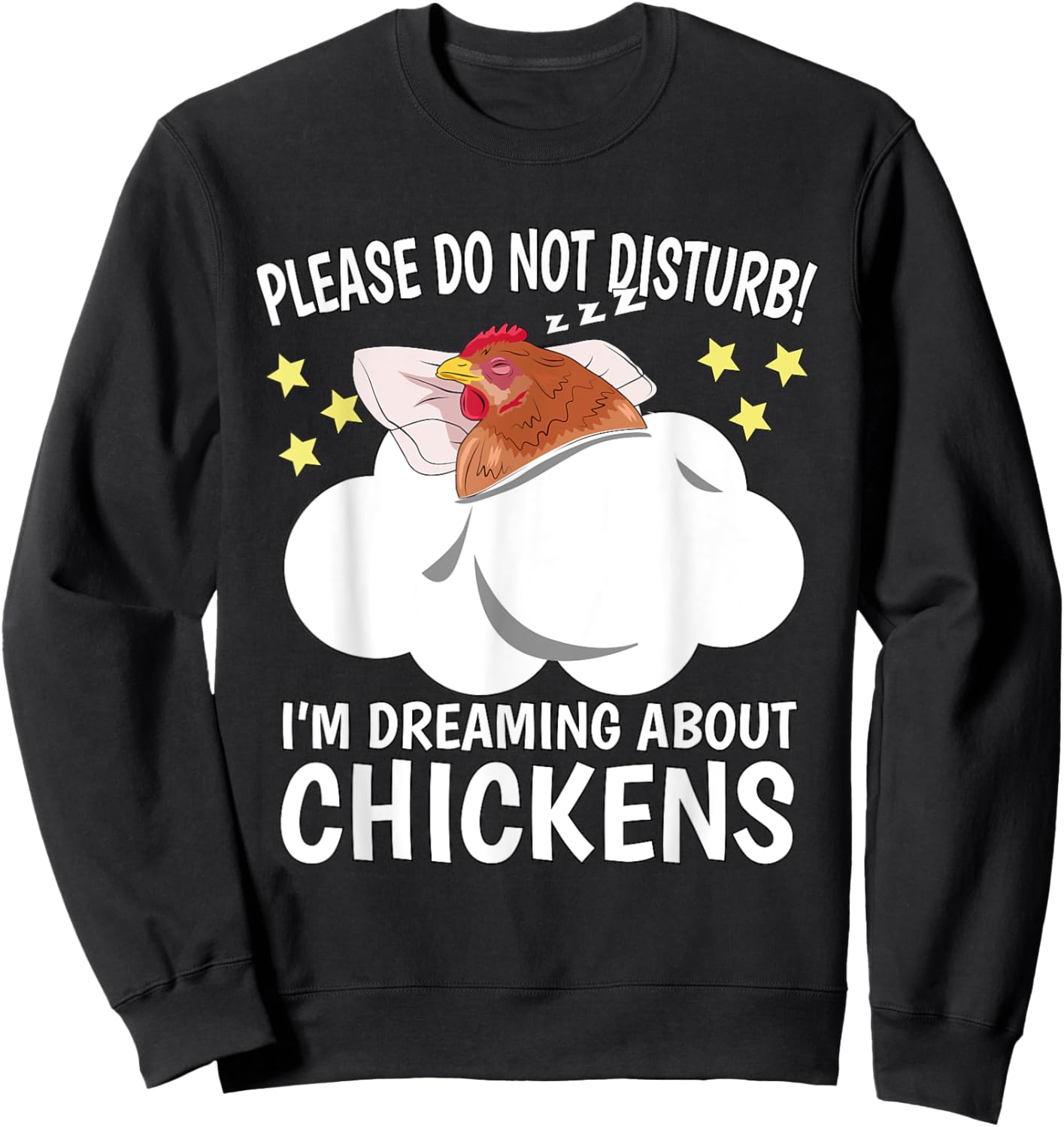 I'm Dreaming About Sleeping Shirt Naps PJ Pajama Chicken Sweatshirt - Sweatshirt | Black