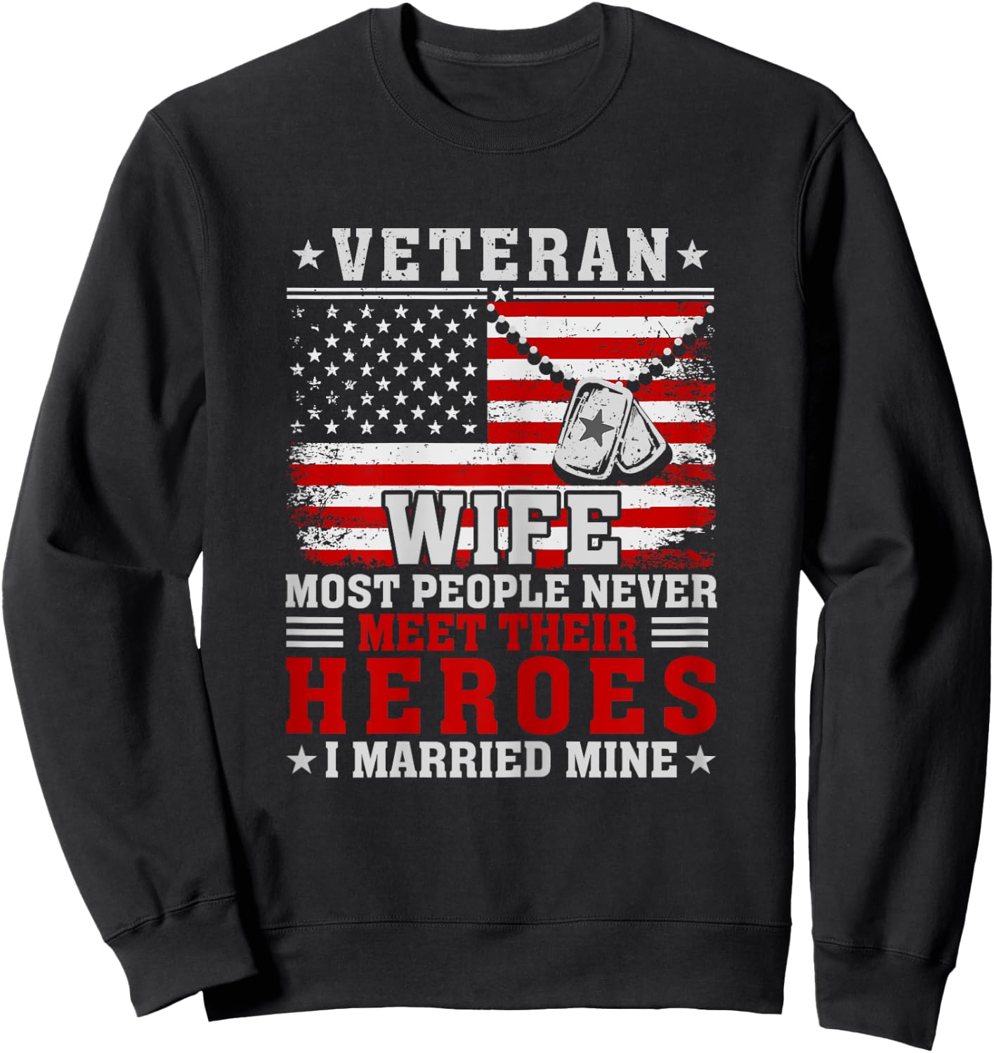 Veteran’s Day Veteran Wife I Married My Hero Sweatshirt - Sweatshirt | Black