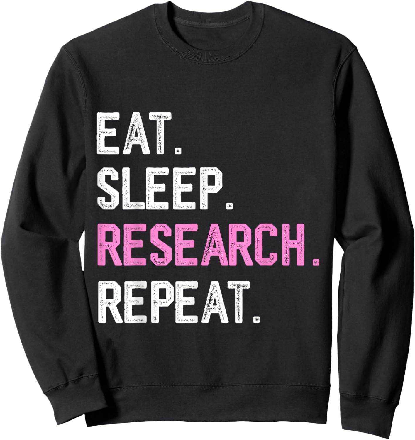 Clinical research coordinator funny science research student Sweatshirt - Sweatshirt | Black