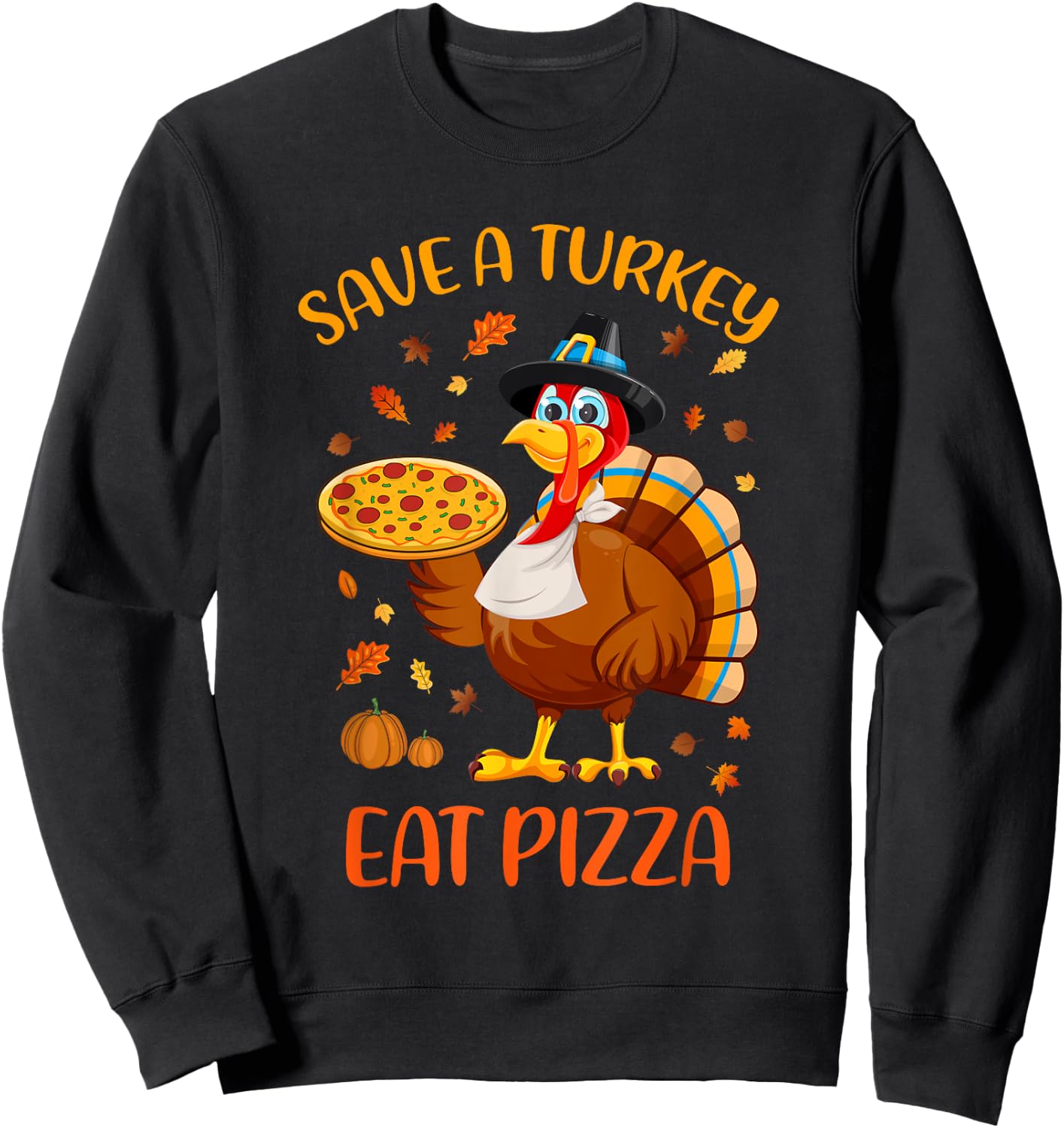 Save A Turkey Eat Pizza Funny Thanksgiving Men Women Kids Sweatshirt - Sweatshirt | Black