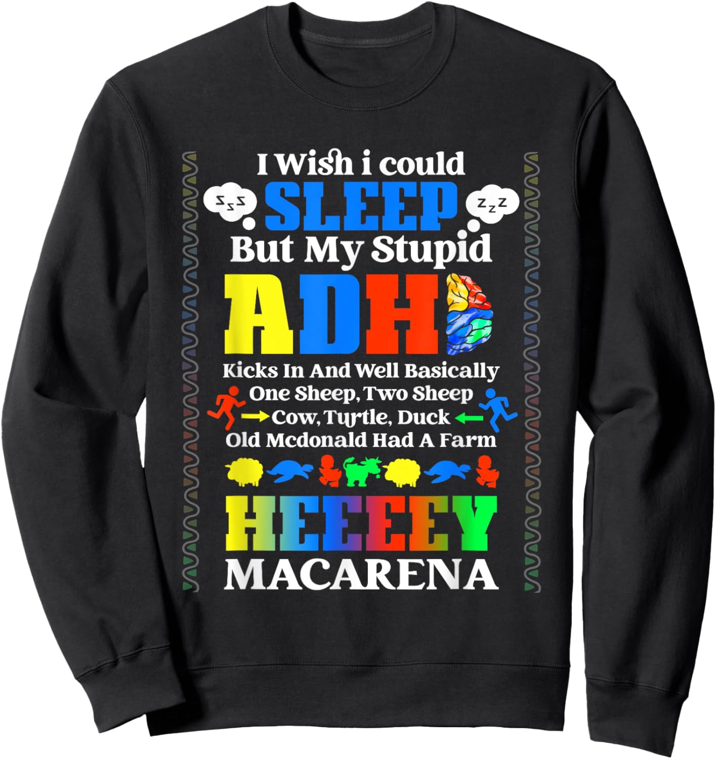 I Wish I Could Sleep But My Stupid Adhd Kicks In & Well Sweatshirt - Sweatshirt | Black
