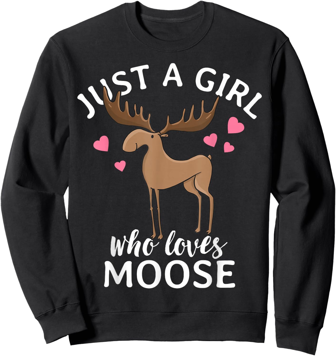 Just A Girl Who Loves Moose Sweatshirt - Sweatshirt | Black
