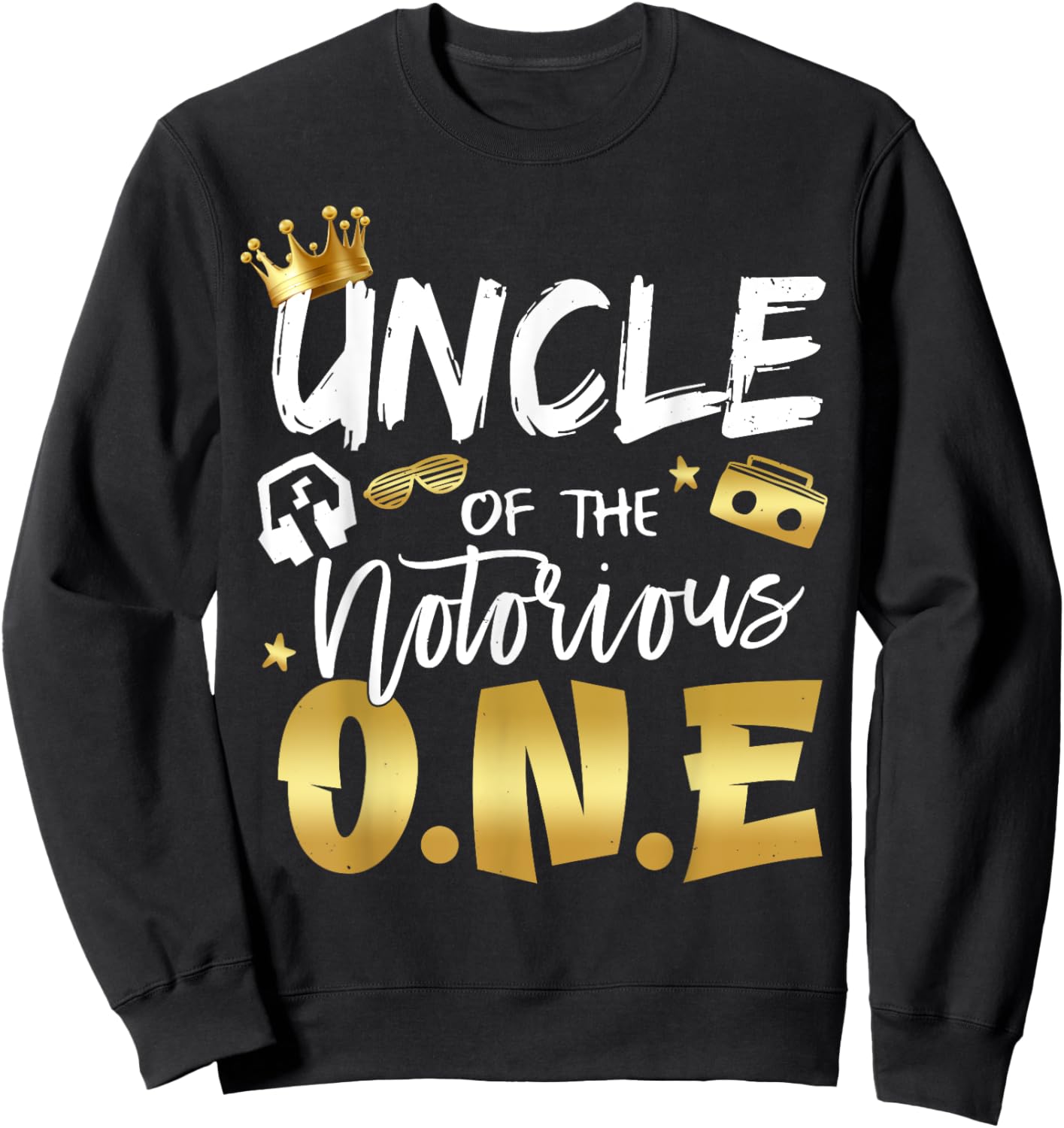 Uncle Of The Notorious One Old School 1st Hip Hop Birthday Sweatshirt - Sweatshirt | Black