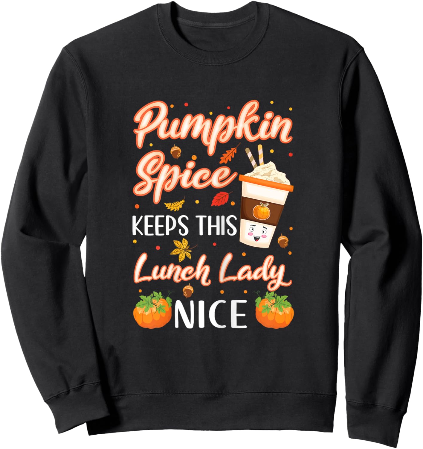 Lunch Lady Pumpkin Spice Latte Autumn Fall Cafeteria Crew Sweatshirt - Sweatshirt | Black