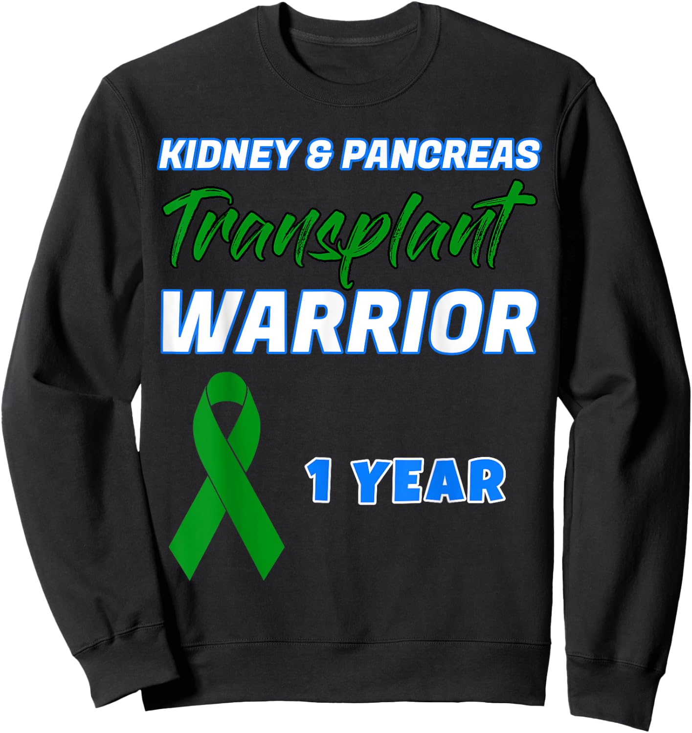 Kidney Pancreas Transplant First Anniversary One Year gift Sweatshirt - Sweatshirt | Black