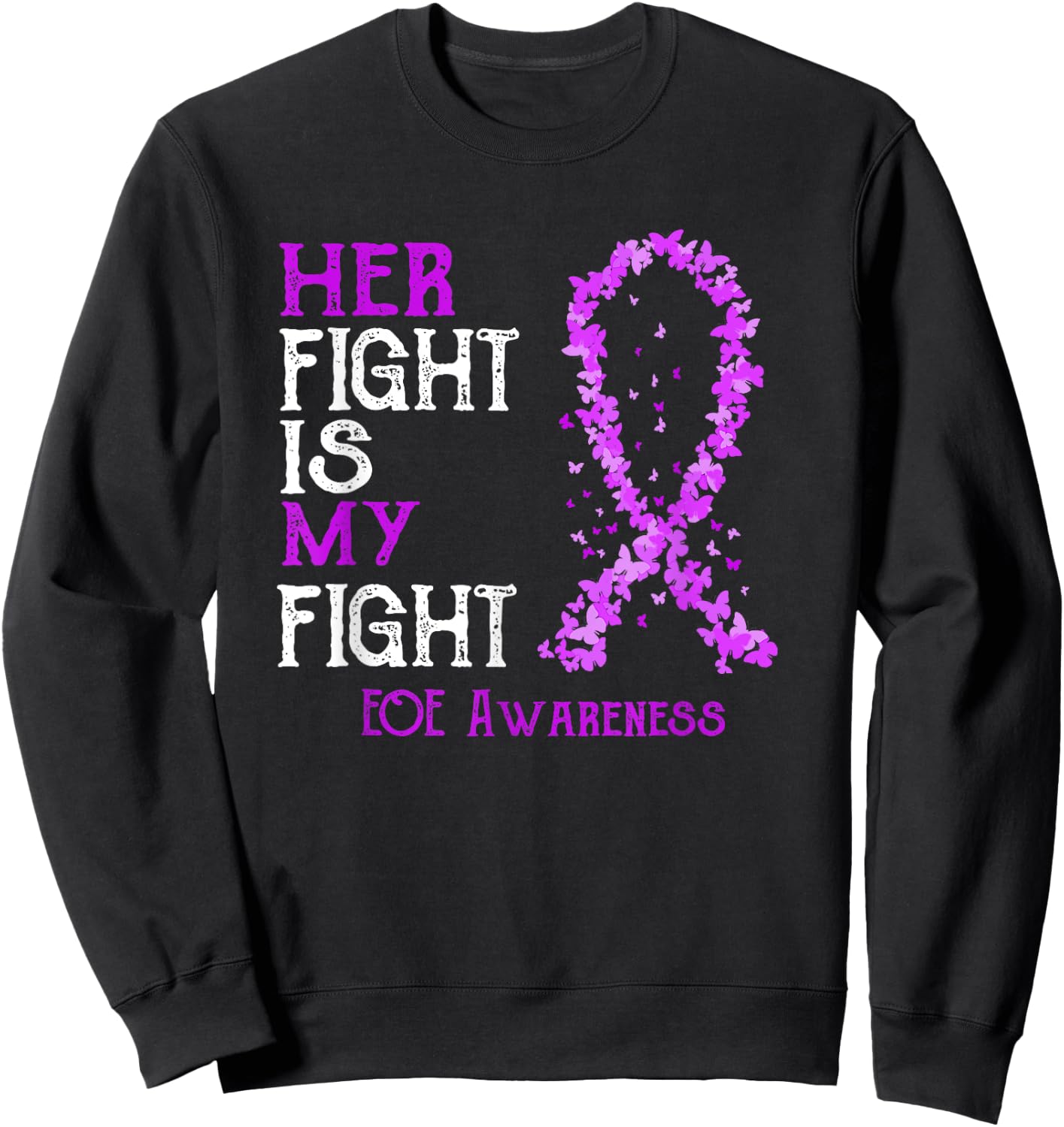 Her Fight Is My Fight EOE Awareness Sweatshirt - Sweatshirt | Black