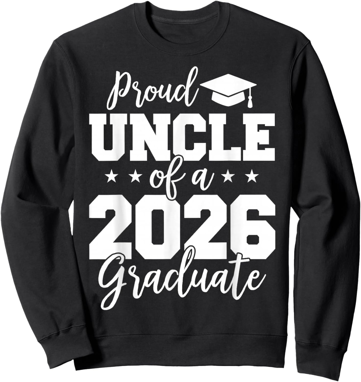 Proud Uncle of a 2026 Graduate Senior 2026 Uncle Graduation Sweatshirt - Sweatshirt | Black