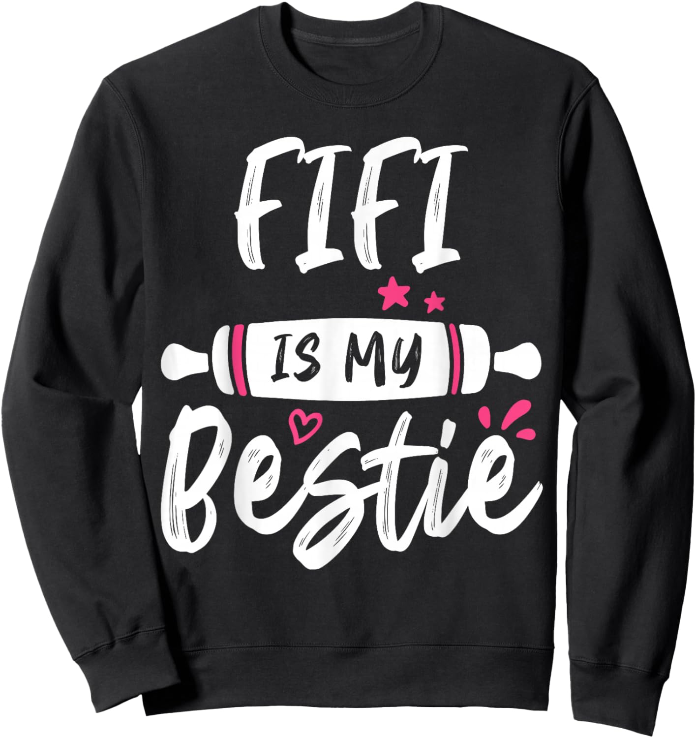 FIFI Is My Bestie My Favorite Family Party Sweatshirt - Sweatshirt | Black