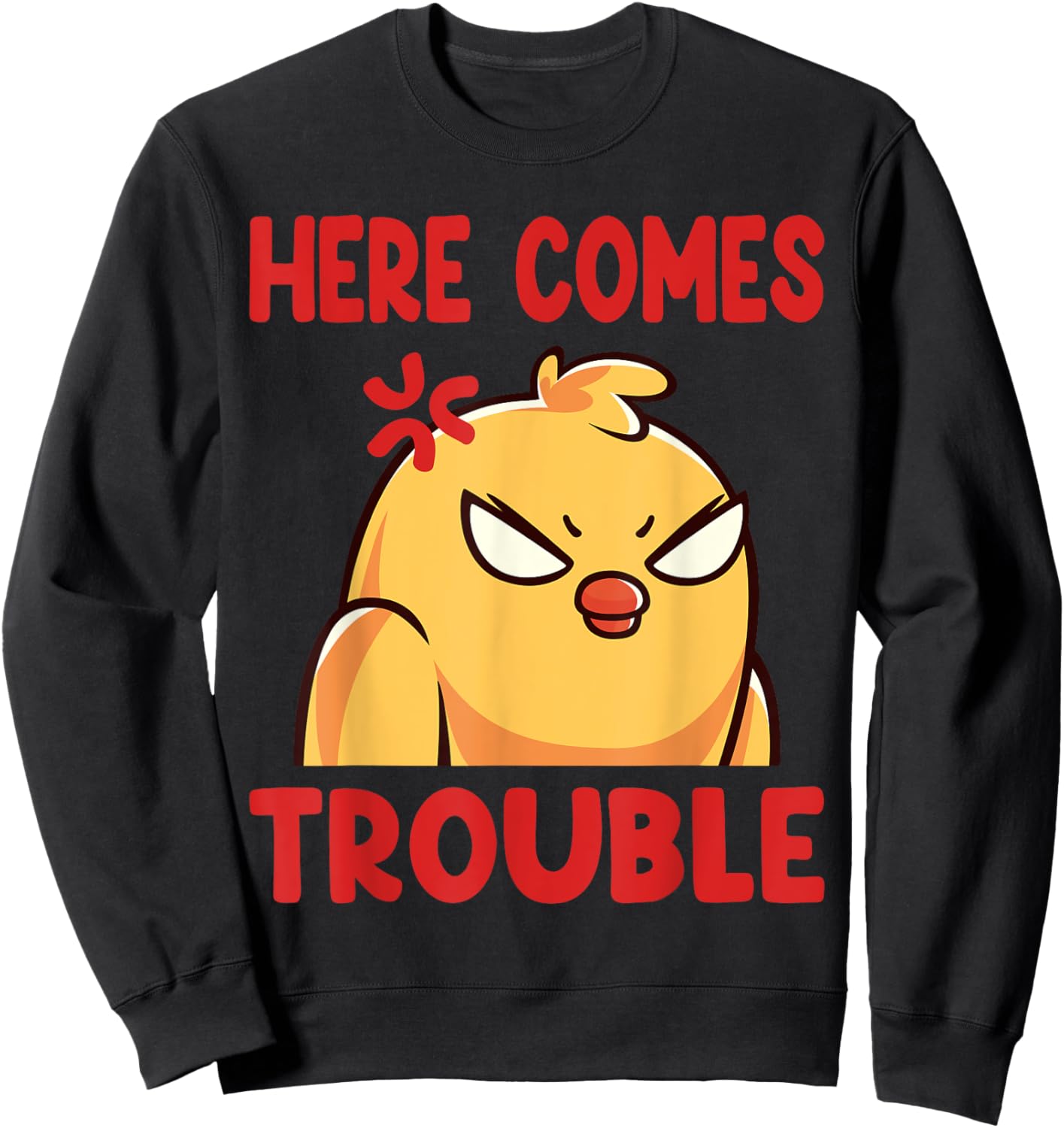 Funny Here Comes Trouble Angry Kawaii Bird Sweatshirt - Sweatshirt | Black