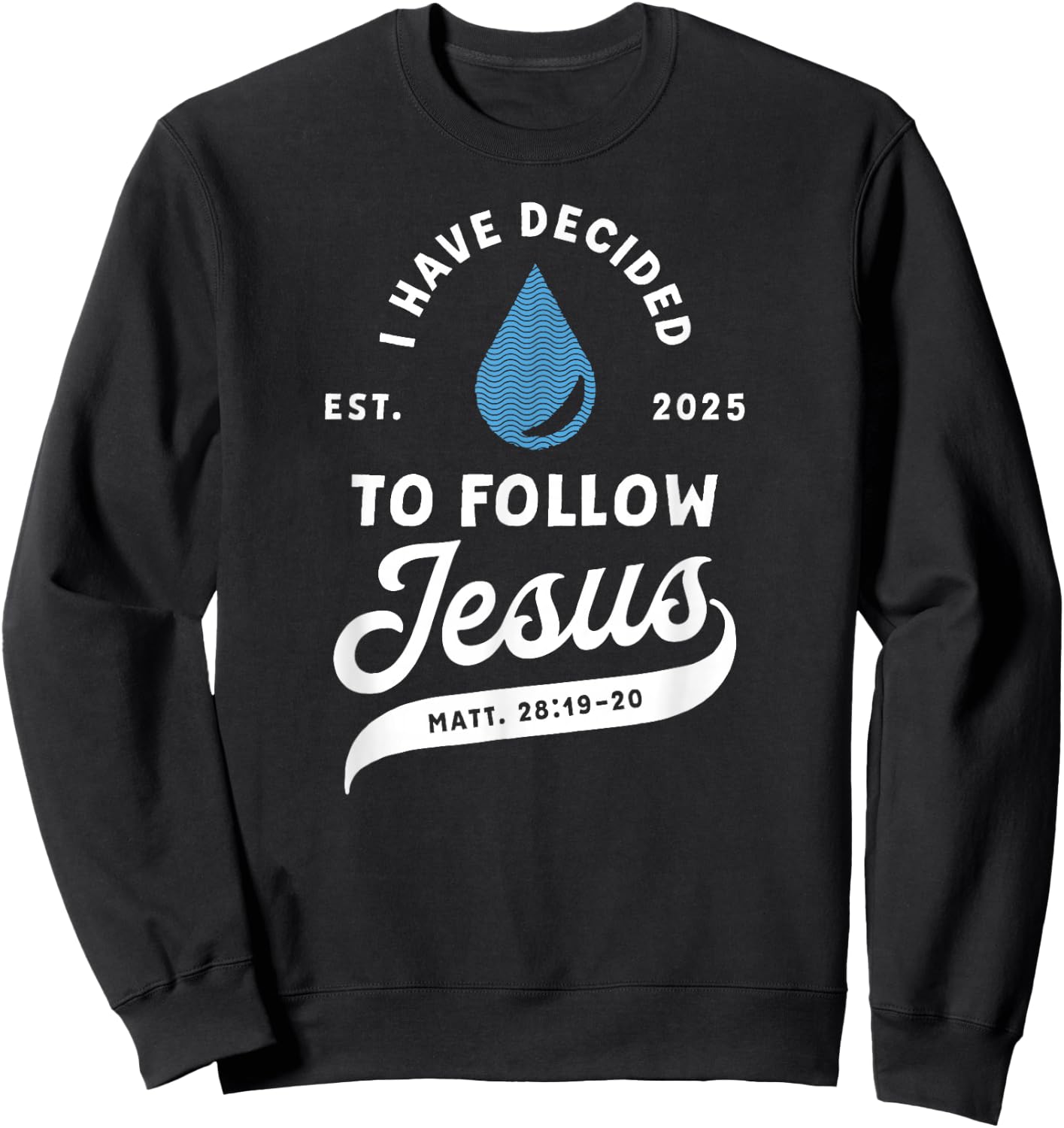 I Have Decided To Follow Jesus Baptism Apparel Christian Baptism -Kids -Adults Black Medium 6 Short Sleeve Ribbed Cuff Sweatshirt - Sweatshirt | Black